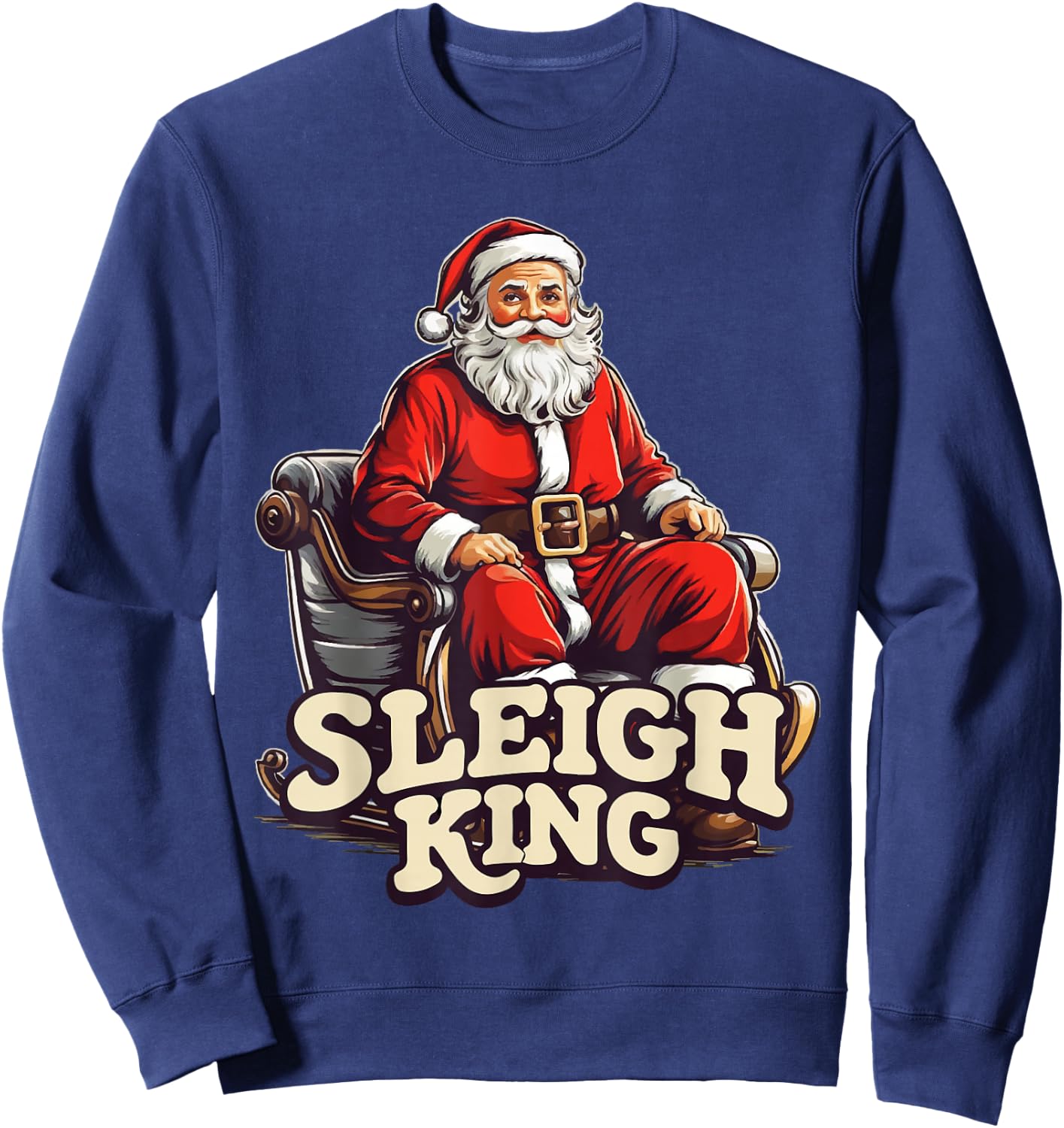 Santa Sleigh King Funny Christmas Sweatshirt - Sweatshirt | Navy