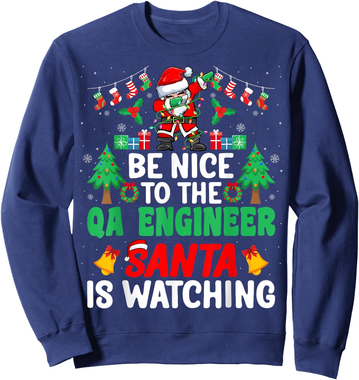 Be Nice to the QA Engineer Santa - Christmas Sweatshirt - Sweatshirt | Navy