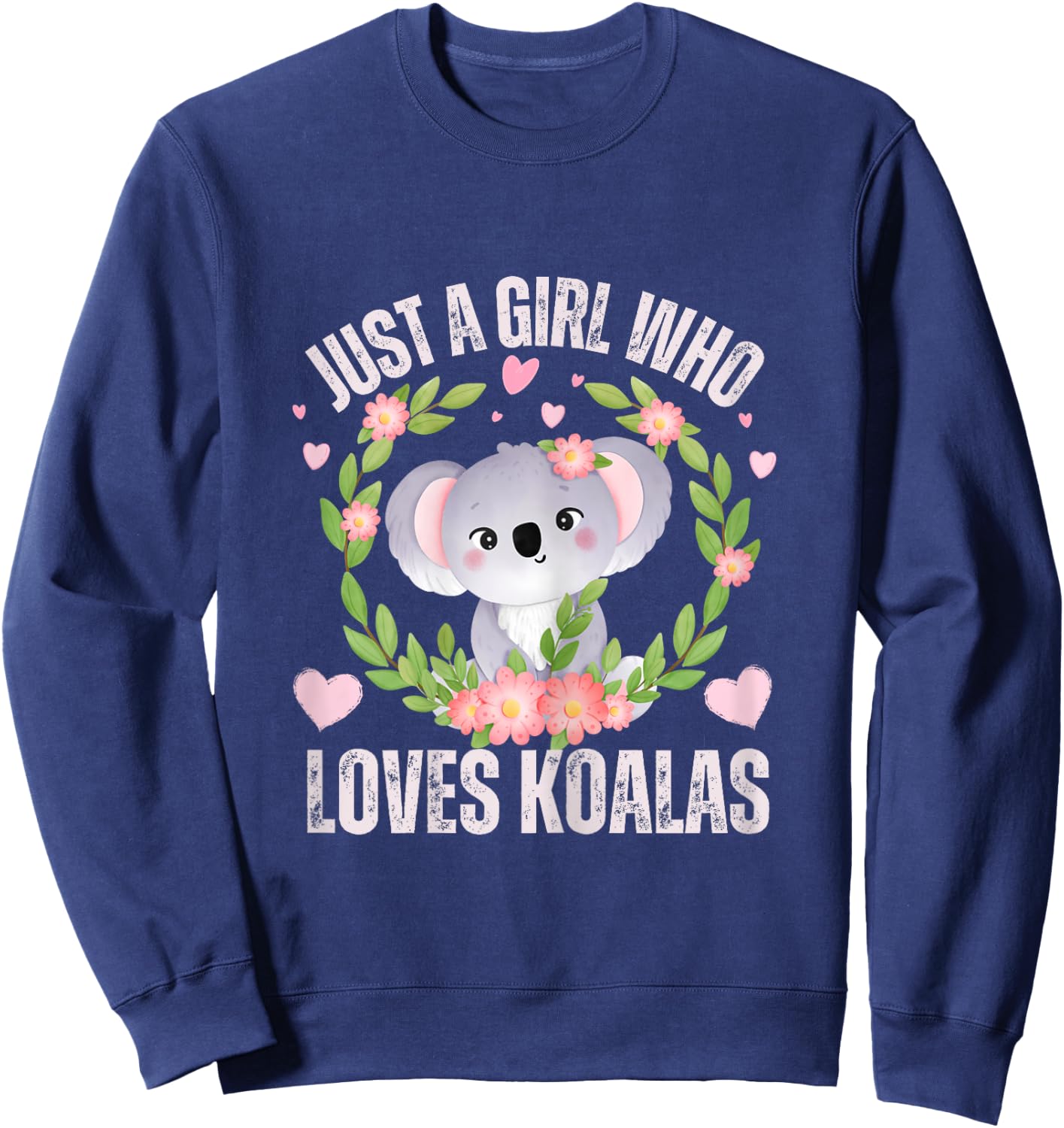 Just A Girl Who Loves koalas Funny Cute koala Lover Girls Sweatshirt - Sweatshirt | Navy