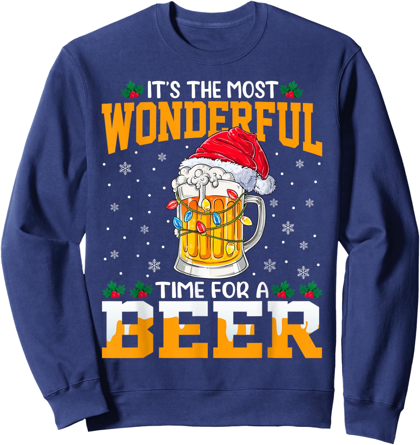 It's The Most Wonderful Christmas Time For A Beer Lovers Sweatshirt - Sweatshirt | Navy