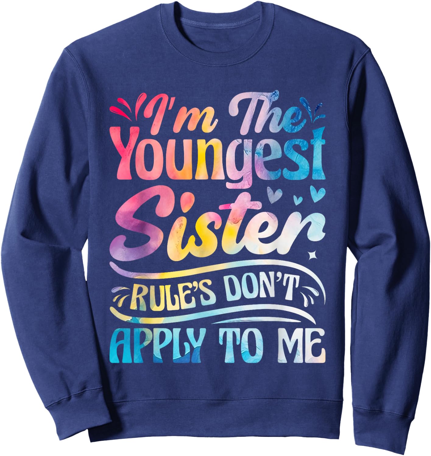 Youngest Sister Rules Don't Apply To Me Funny Matching Sweatshirt - Sweatshirt | Navy