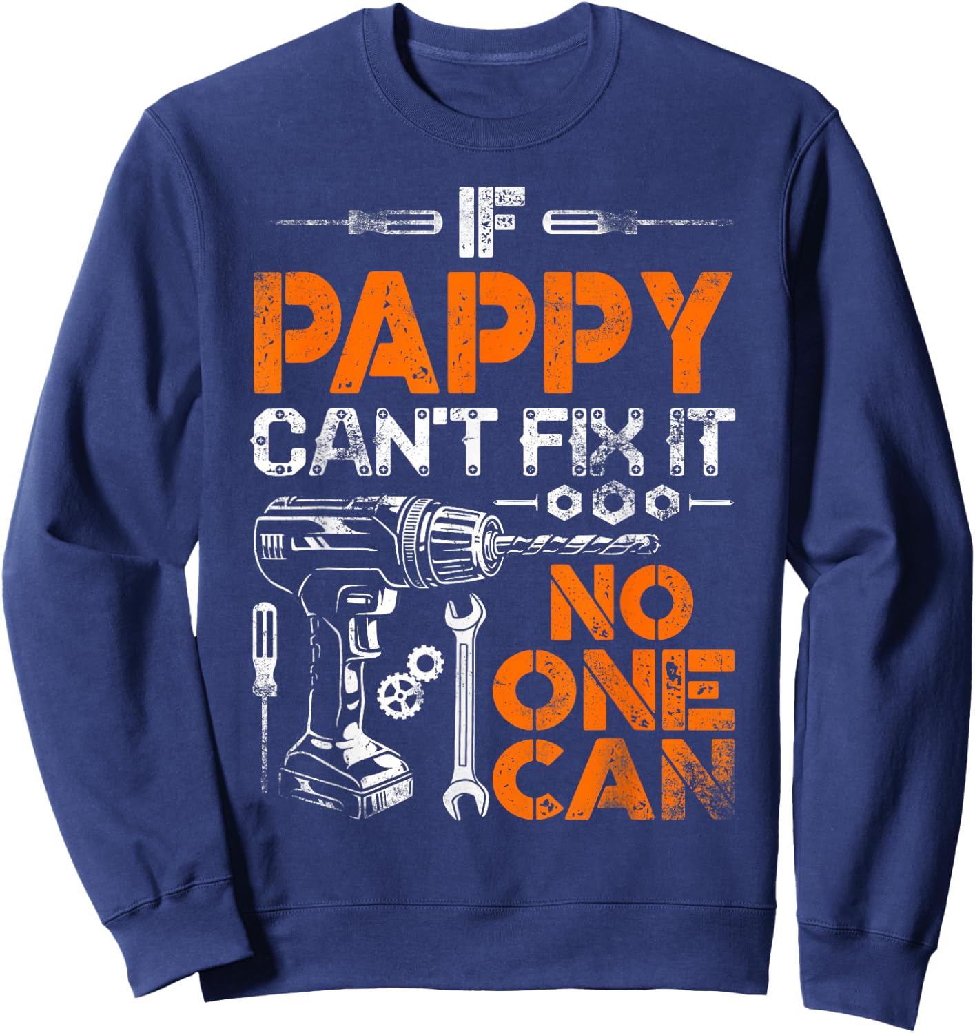 If Pappy Can't Fix It No One Can - Father's Day Birthday Sweatshirt - Sweatshirt | Navy