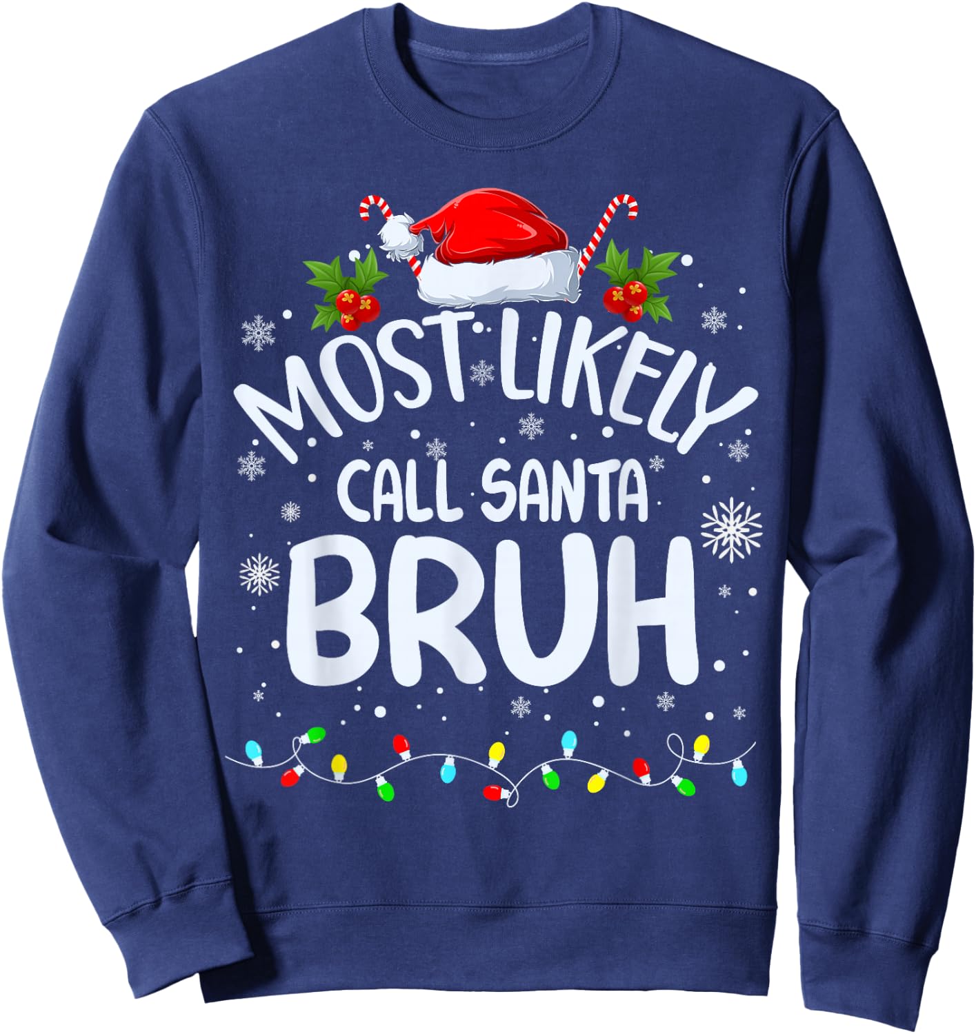 Most Likely To Call Santa Bruh Sweatshirt - Sweatshirt | Navy