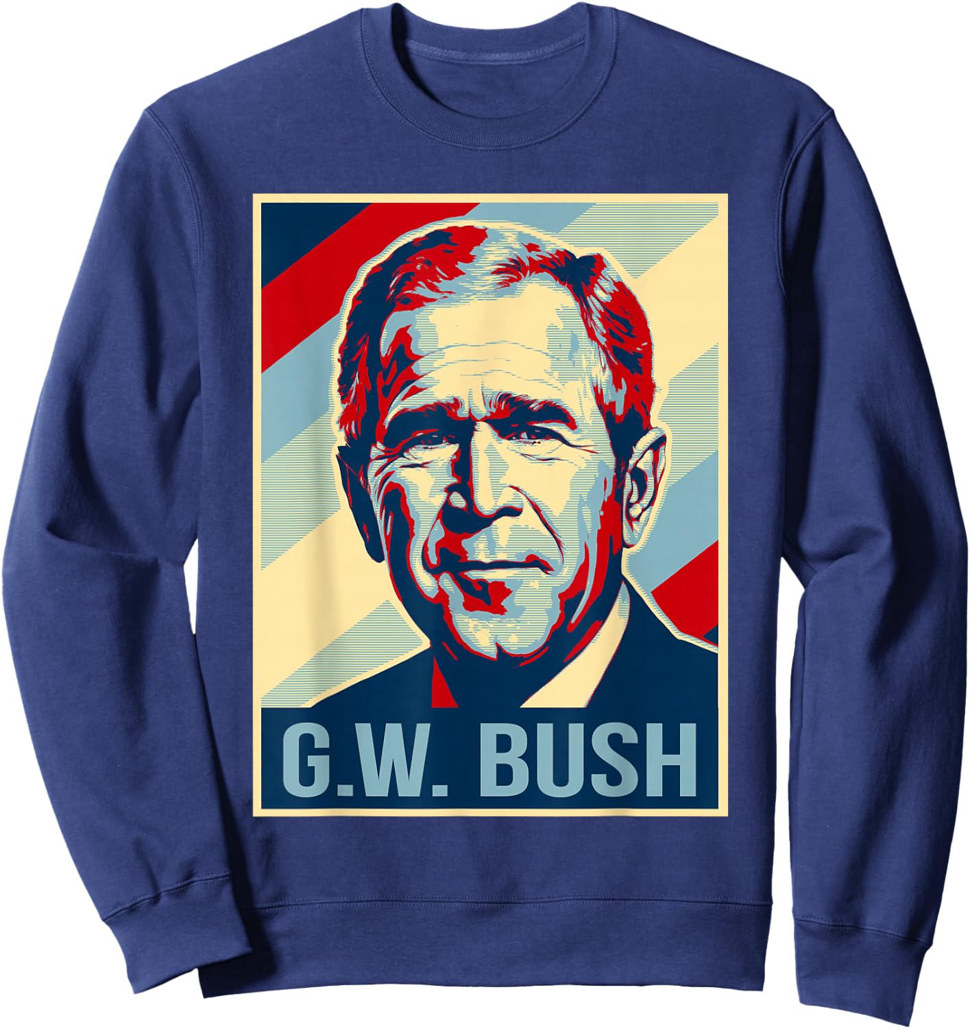 4th Of July George W. Bush Is My President Patriotic Sweatshirt - Sweatshirt | Navy