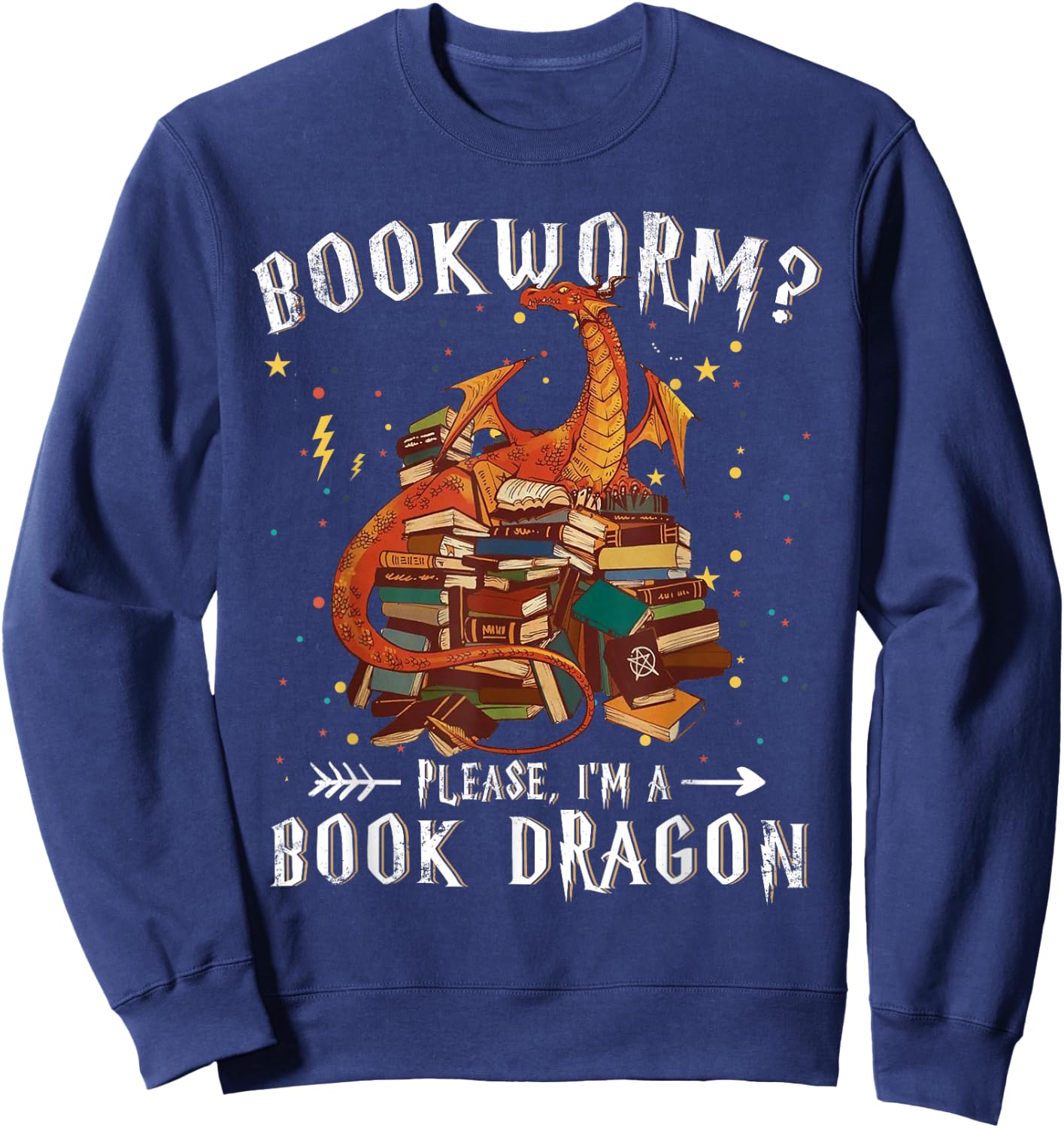 Dragon Book Shirt - Bookworm? Please I'm a Book Dragon Sweatshirt - Sweatshirt | Navy