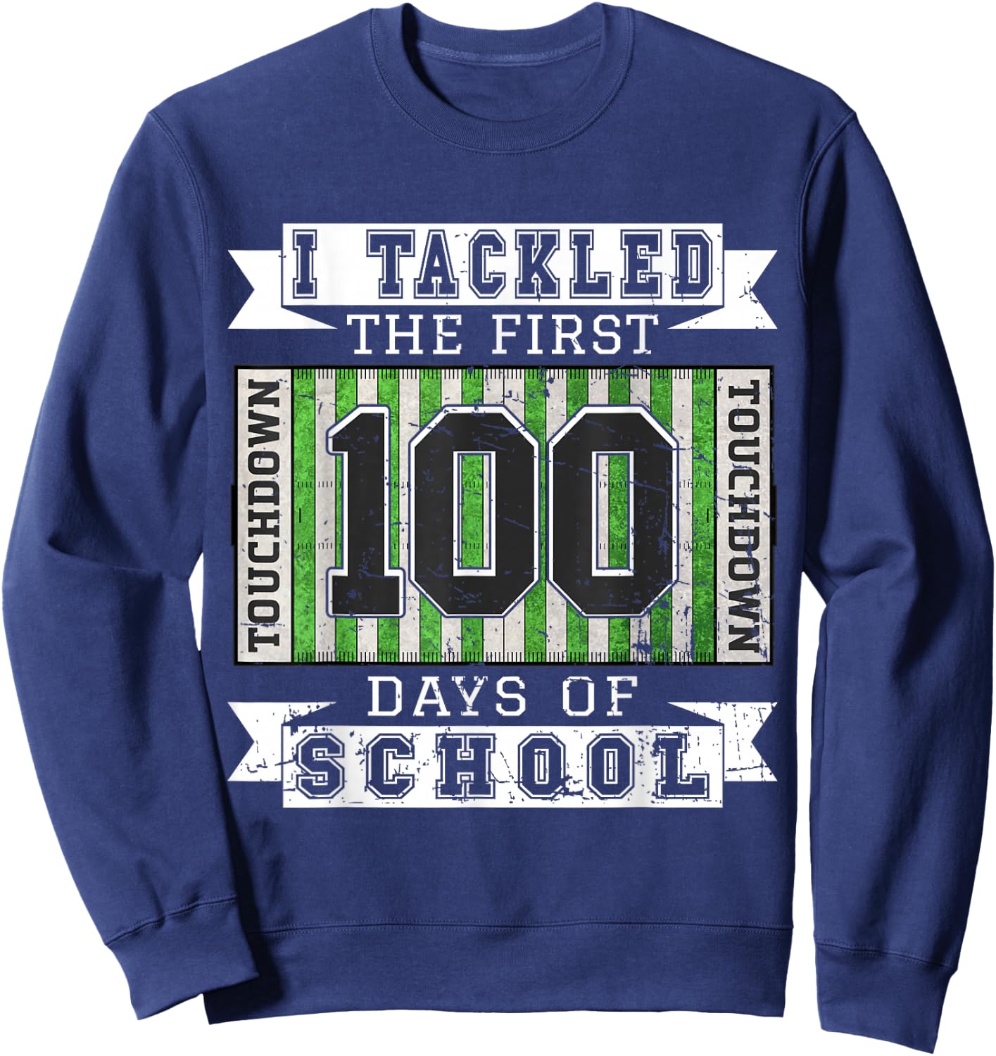 I Tackled The First 100 Days of School - Vintage Football Sweatshirt - Sweatshirt | Navy