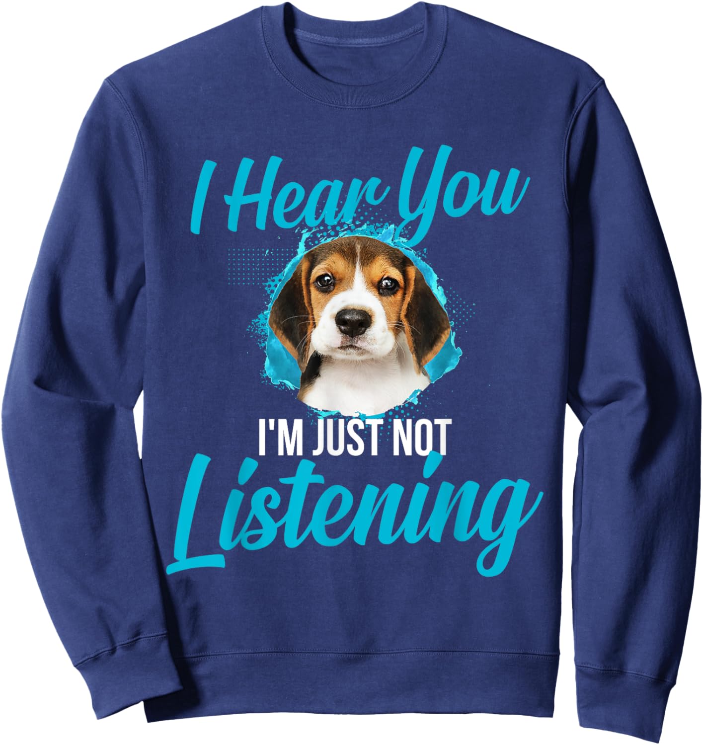 I Hear You I'm Just Not Listening - Beagle Owner Dog Lover Men Women Girls Kids Sweatshirt - Sweatshirt | Navy