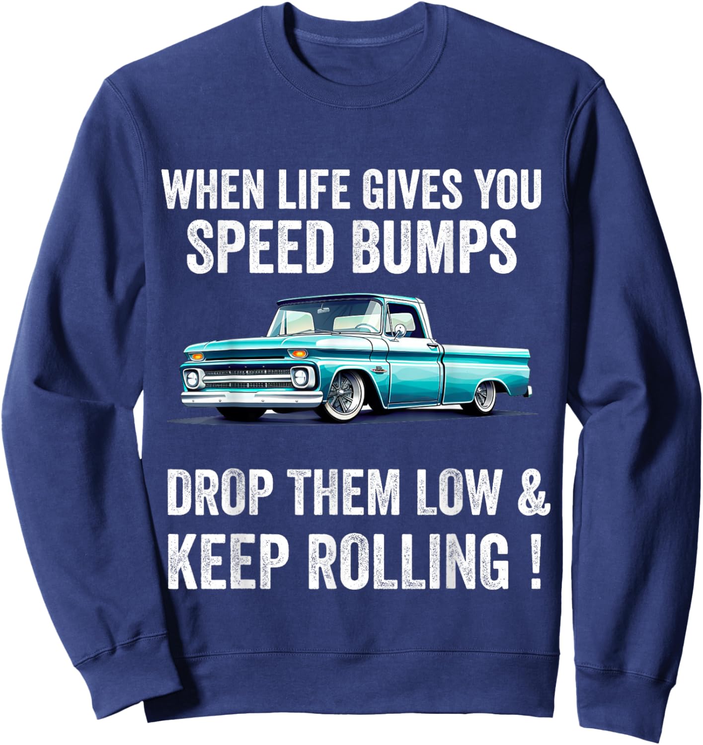 Lowered Trucks Lowrider Pickups Mini Truck Slammed Sweatshirt - Sweatshirt | Navy