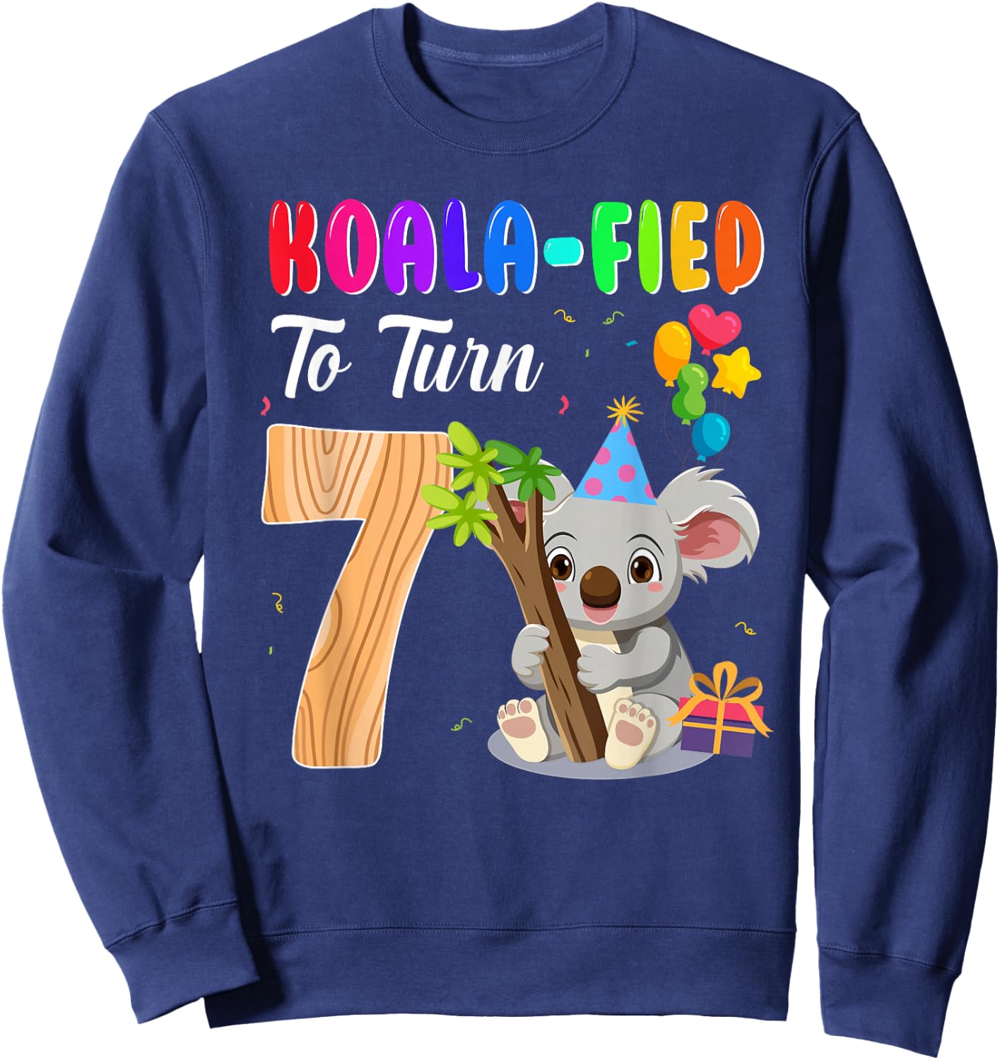 Koalafied To Turn 7th Birthday Koala Bear 7 Year Old Party Sweatshirt - Sweatshirt | Navy