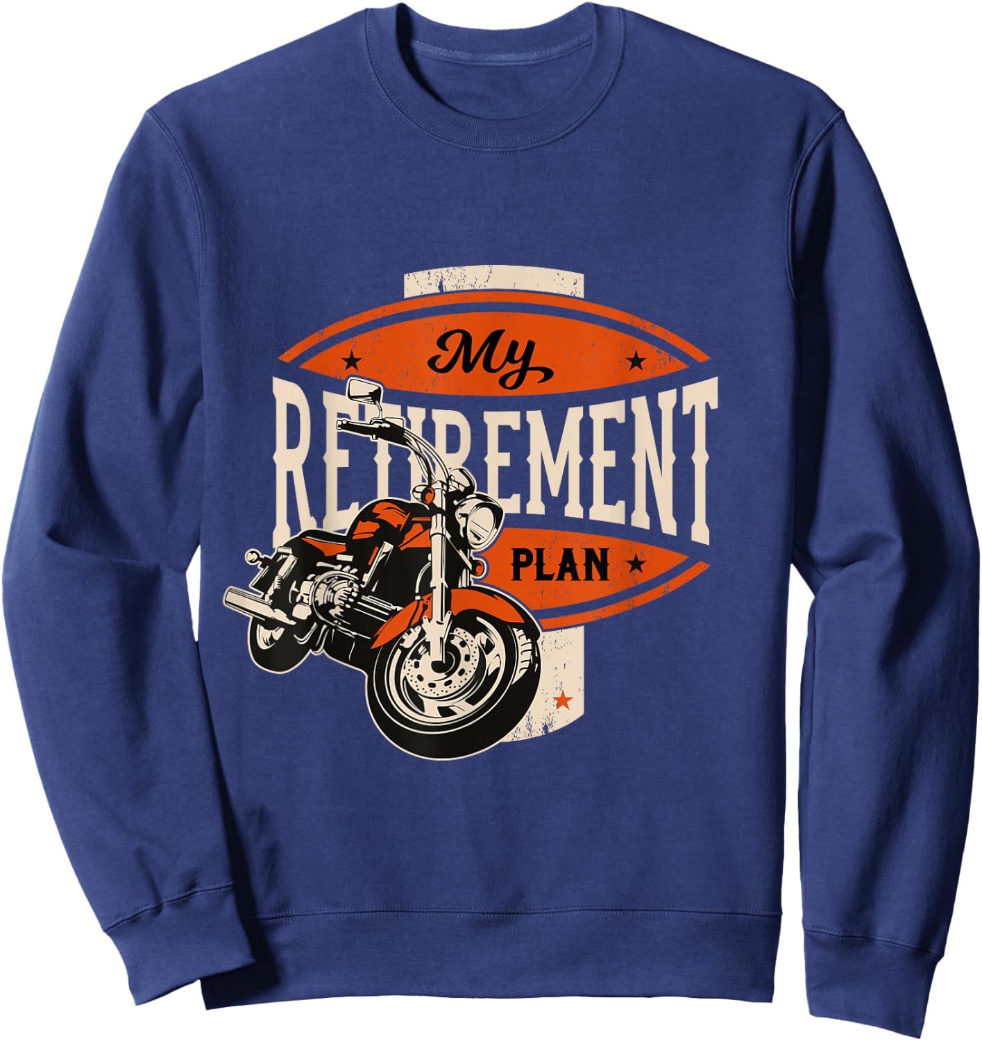 Retirement Plan Biker Gift Motorcycle Rider Sweatshirt - Sweatshirt | Navy