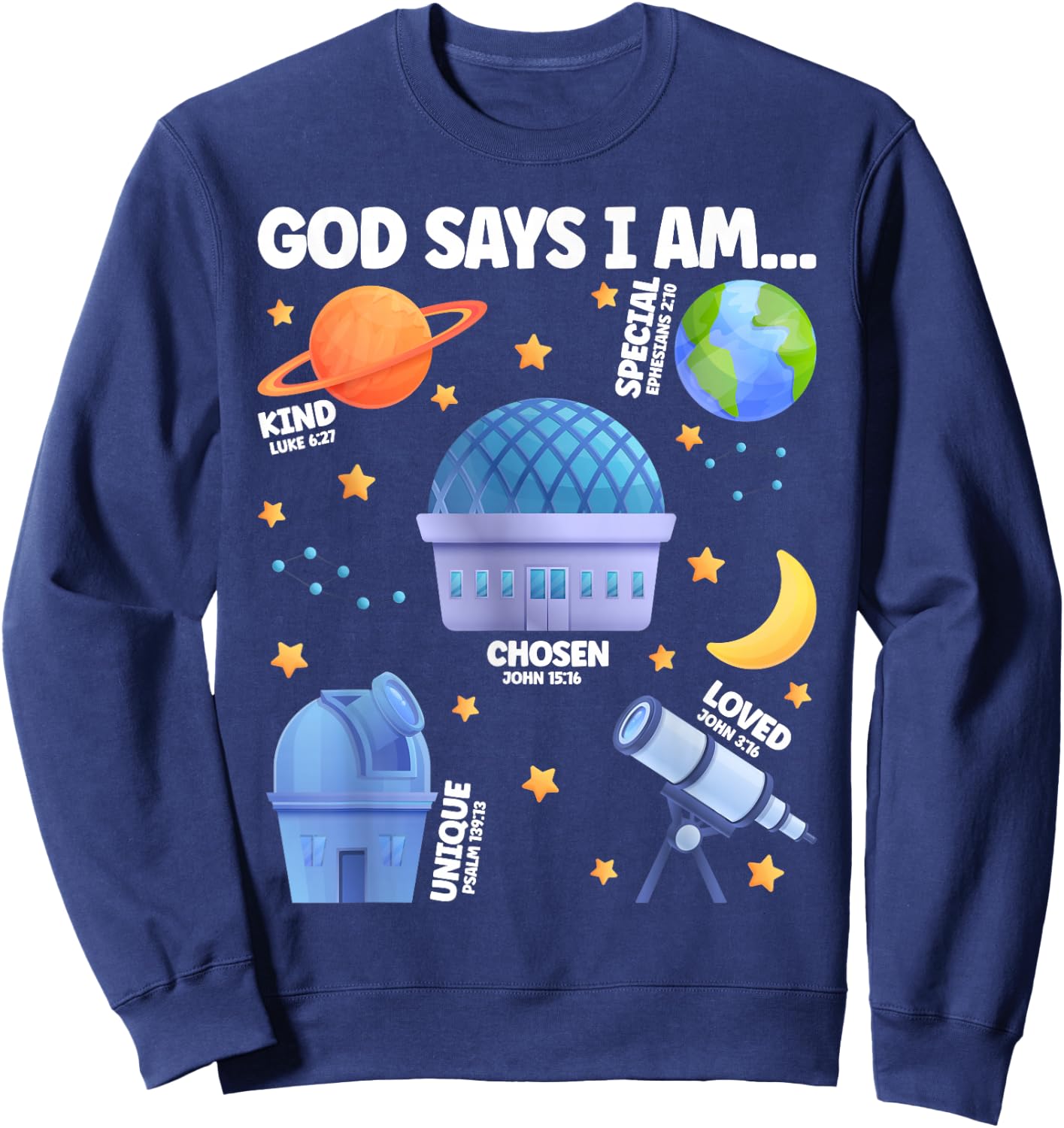 God Says I Am Planetarium Lover Boy Girl Christian Sweatshirt - Sweatshirt | Navy