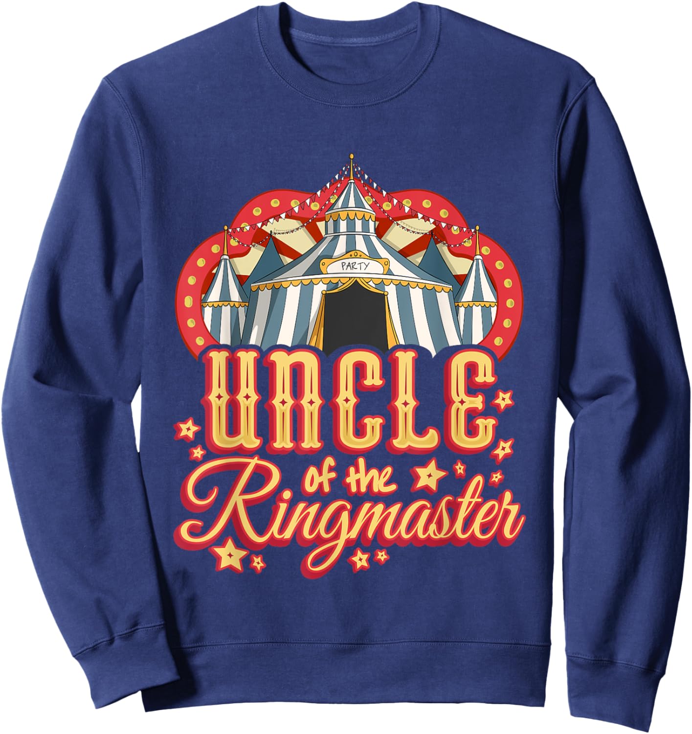 Uncle of the Ringmaster - Kids Circus Theme B-Day Party Sweatshirt - Sweatshirt | Navy