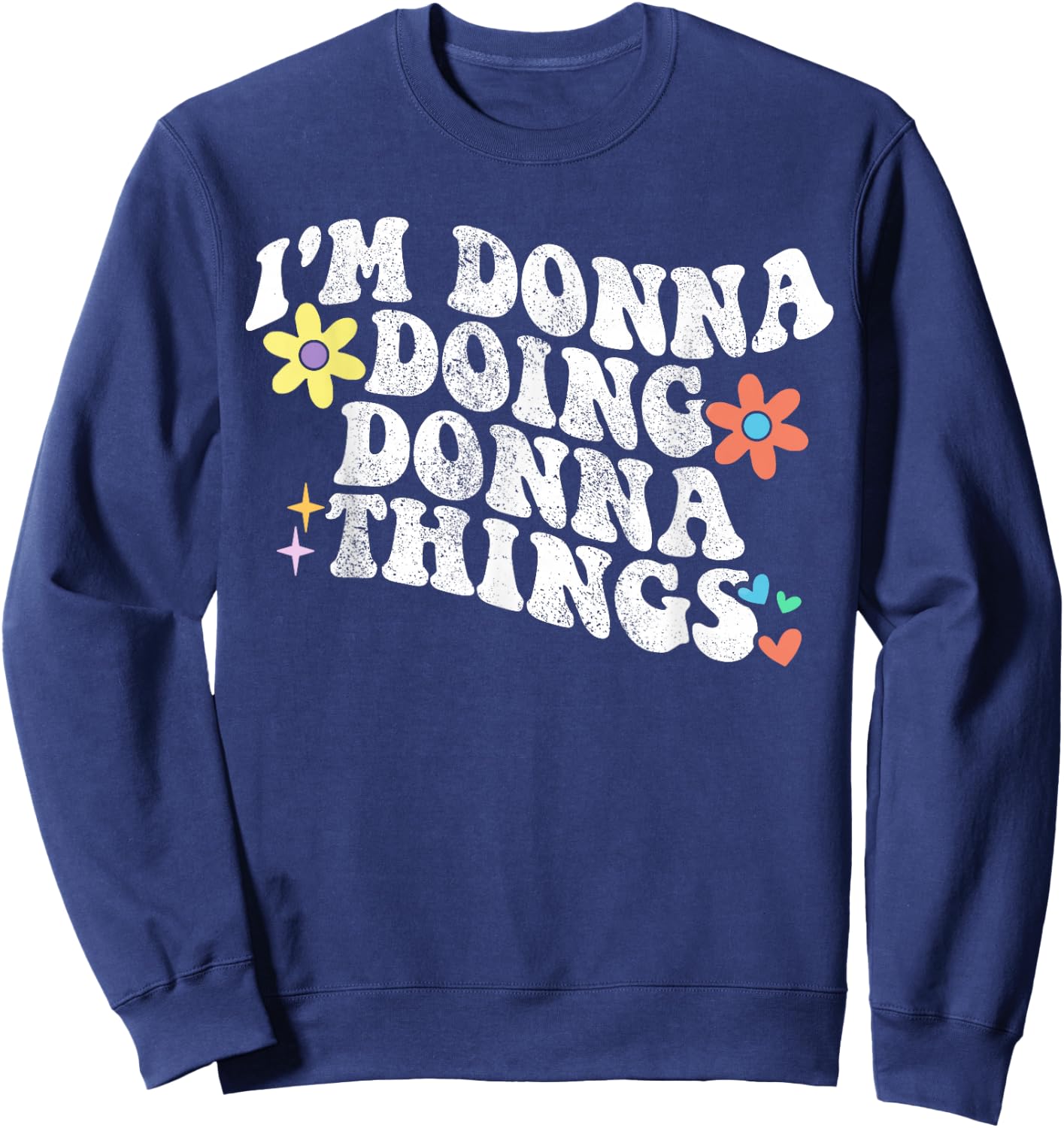 Retro Groovy Im DONNA Doing DONNA Things Funny Mother's Day Sweatshirt - Sweatshirt | Navy