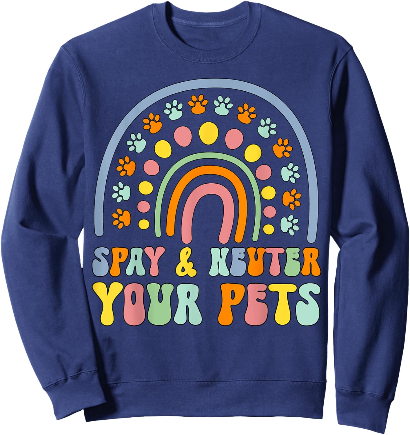 Cute rainbow cat dog spay neuter pets awareness veterinary Men Women Girls Kids Sweatshirt - Sweatshirt | Navy