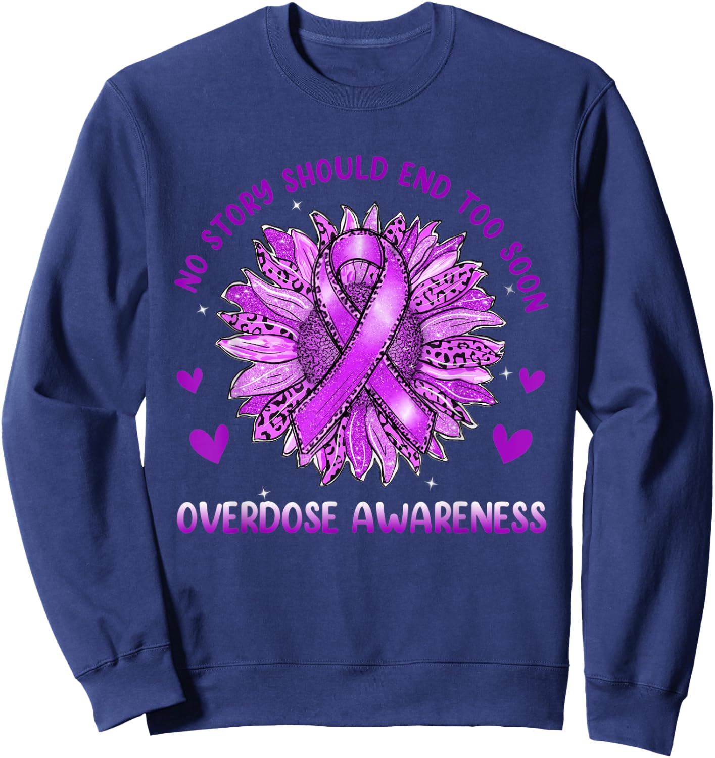No Story Should End Too Soon Sunflower Overdose Awareness Sweatshirt - Sweatshirt | Navy
