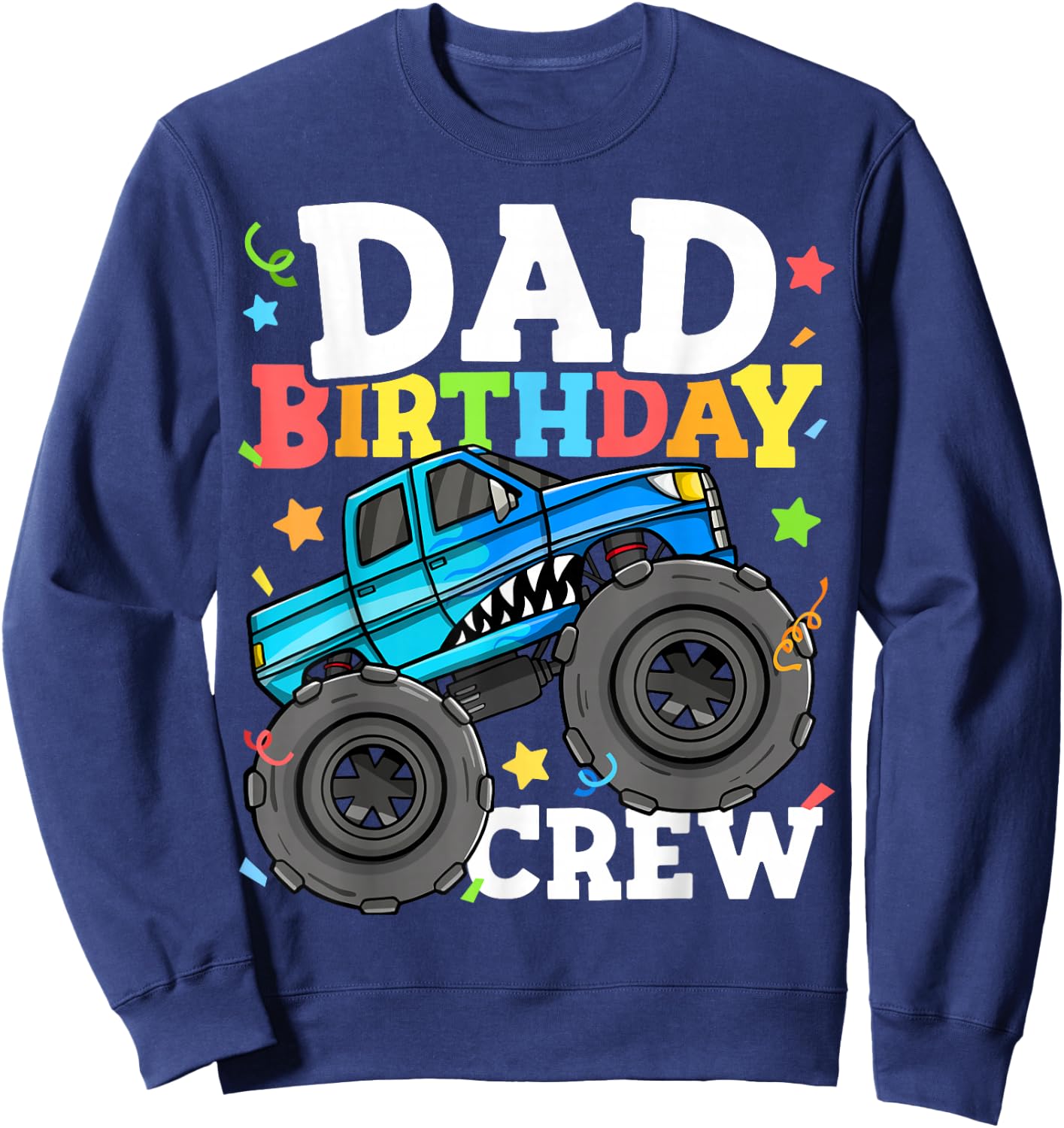Dad Birthday Crew Monster Truck Theme Party Daddy Papa Sweatshirt - Sweatshirt | Navy