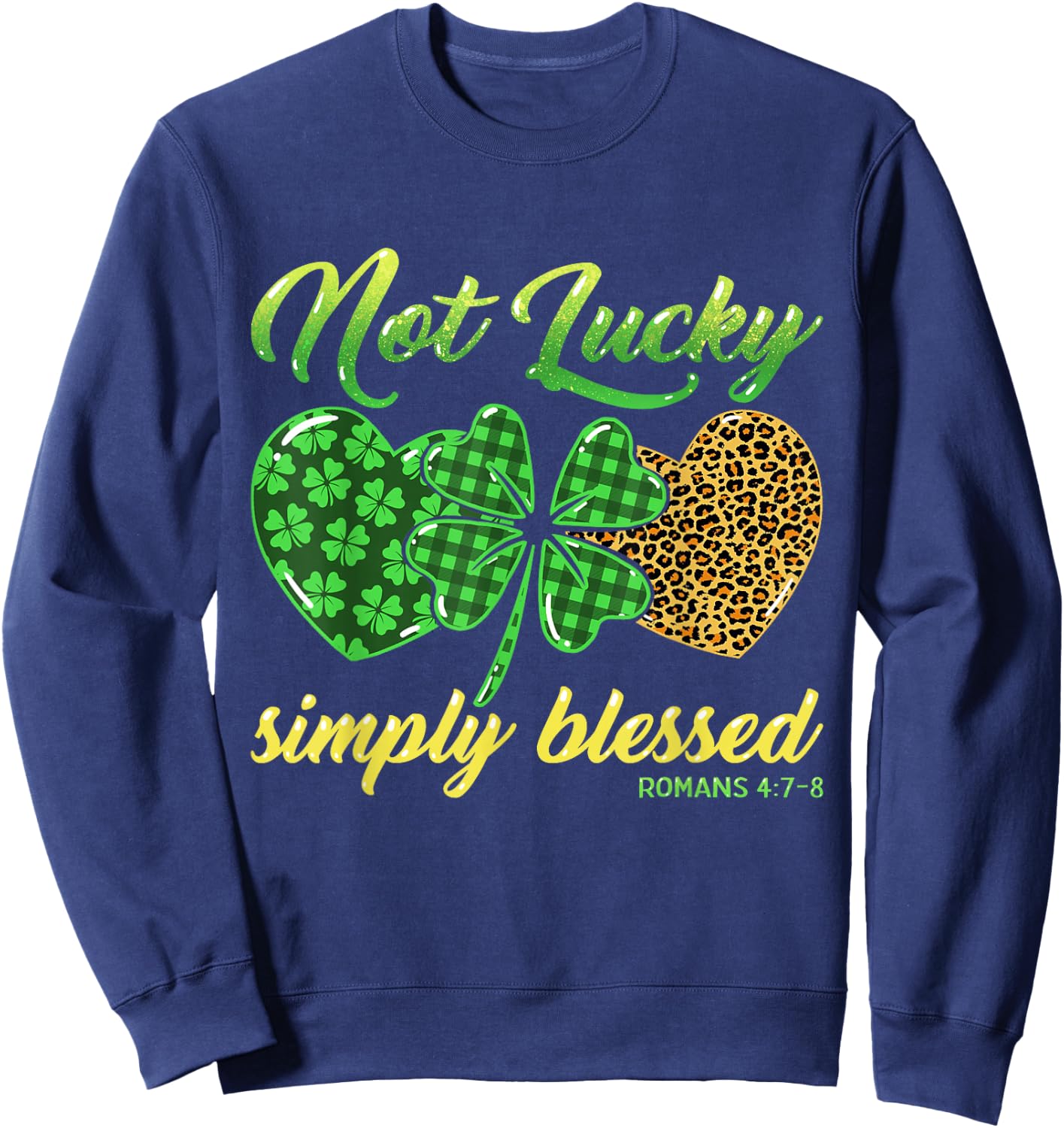 Not Lucky Simply Blessed Christian Shamrock St Patricks Day Sweatshirt - Sweatshirt | Navy