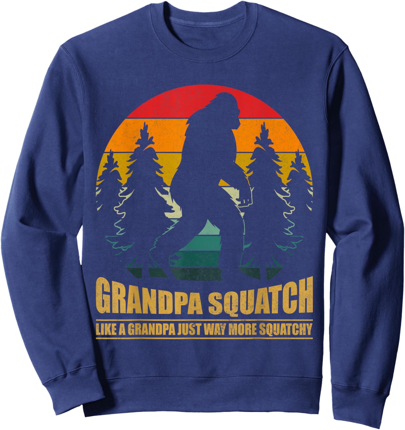 Bigfoot Grandpa Squatch Retro Funny Sasquatch Father’s Day Sweatshirt - Sweatshirt | Navy