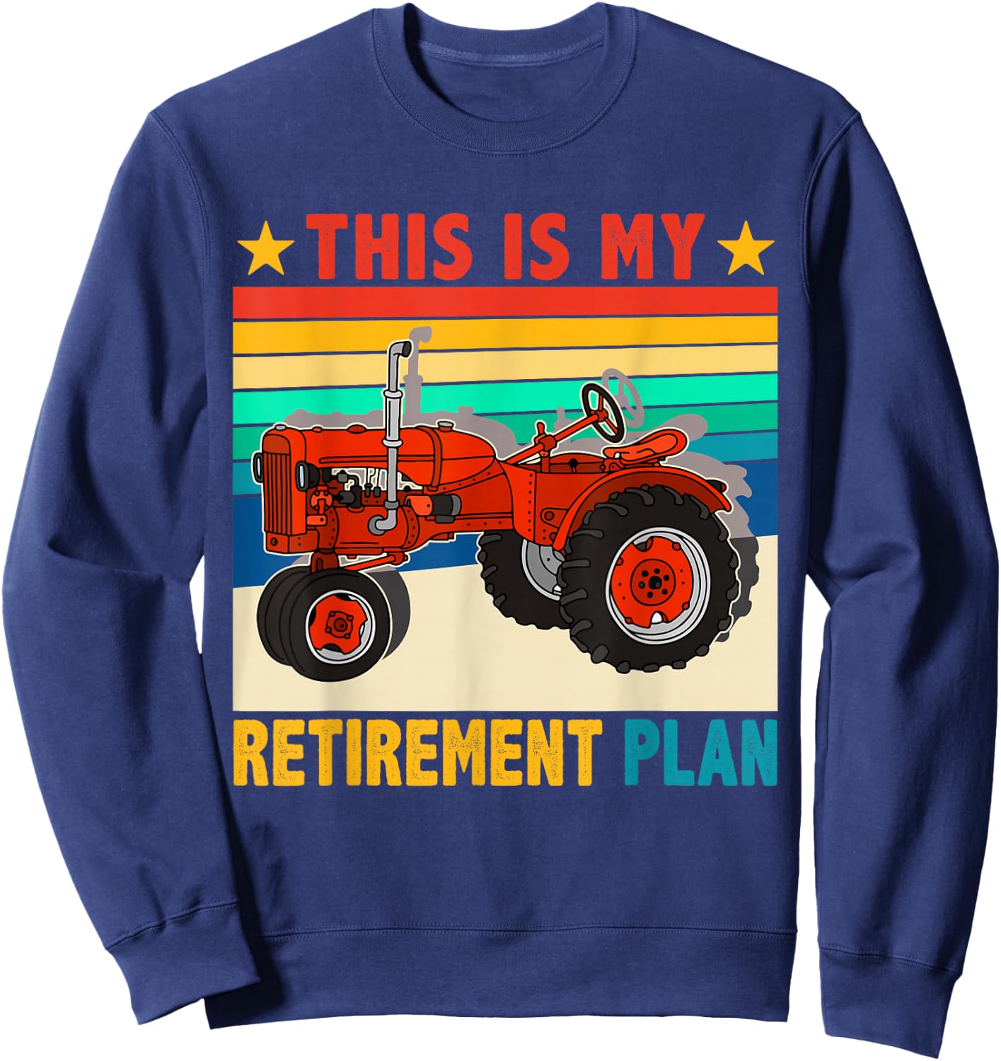 Vintage Retro This Is My Retirement Plan Funny Tractor Lover Sweatshirt - Sweatshirt | Navy