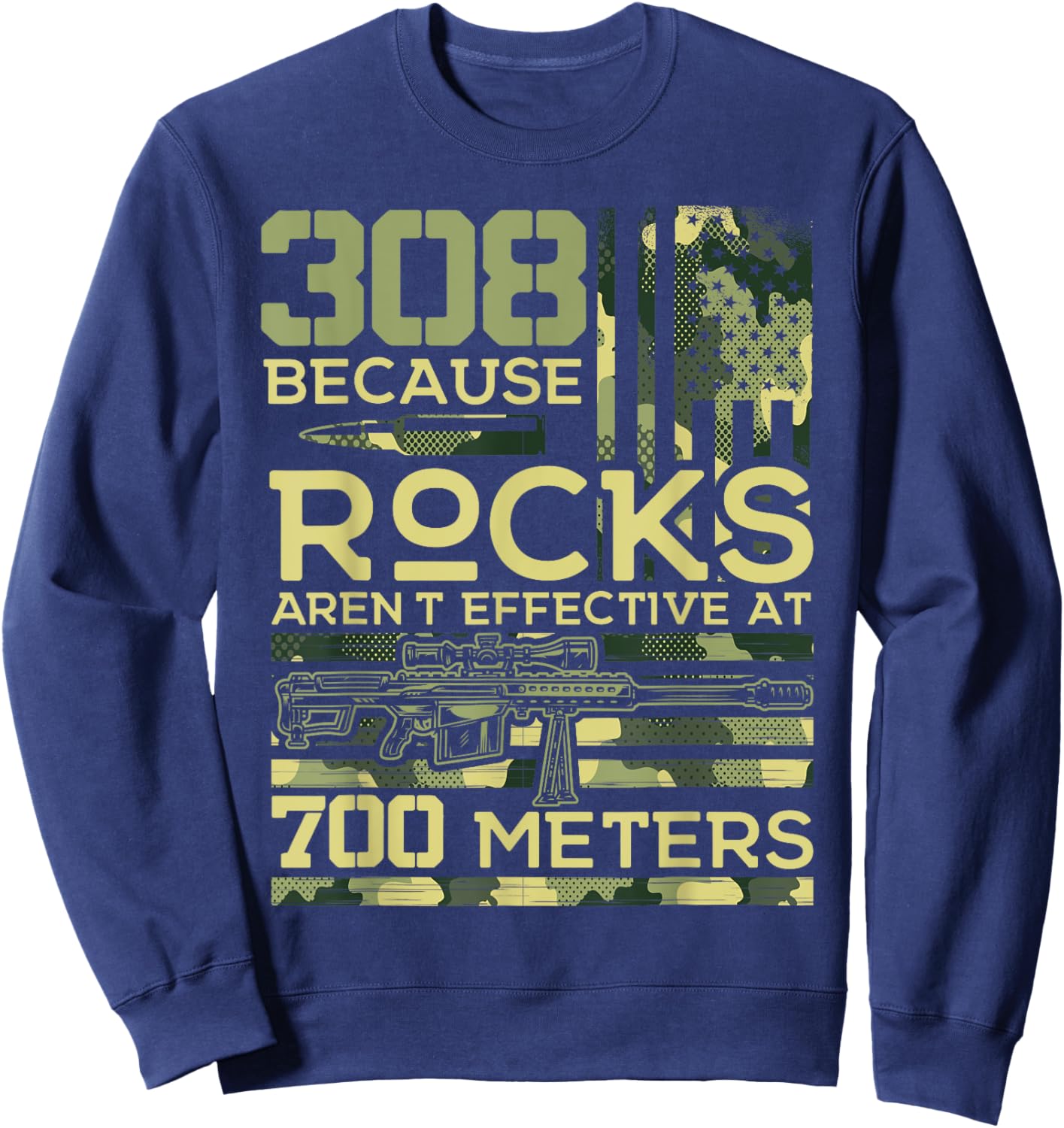 308 Because Rocks Aren't Effective Hunting American Usa Flag Sweatshirt - Sweatshirt | Navy