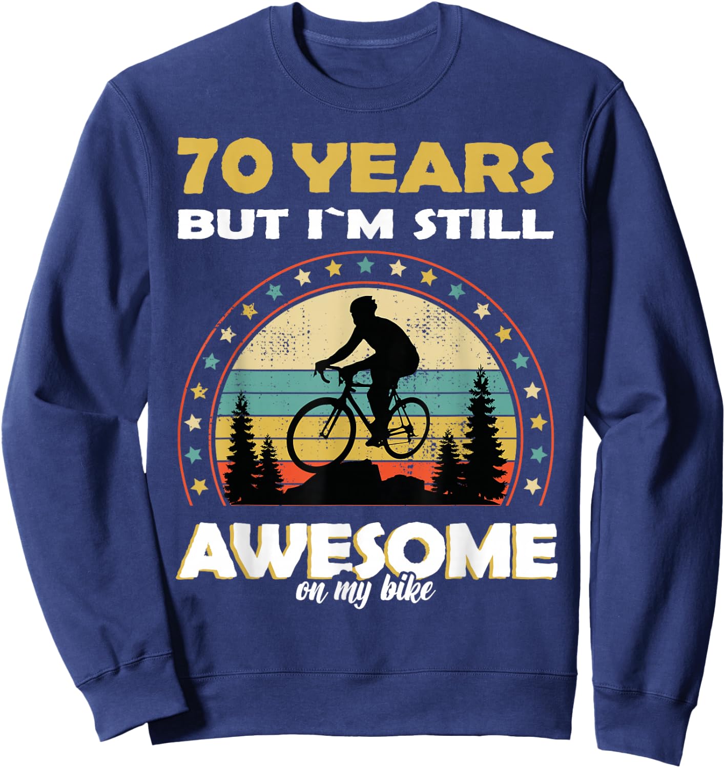 Funny bike & Bicycle cycle awesome 70 years old birthday Sweatshirt - Sweatshirt | Navy