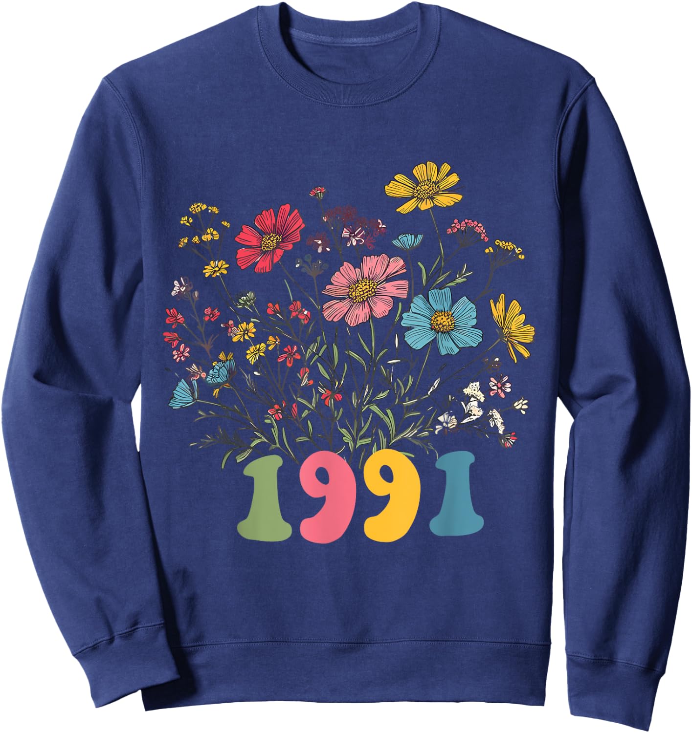 Wildflower Born 1991, 34th Birthday 1991 birthday Sweatshirt - Sweatshirt | Navy