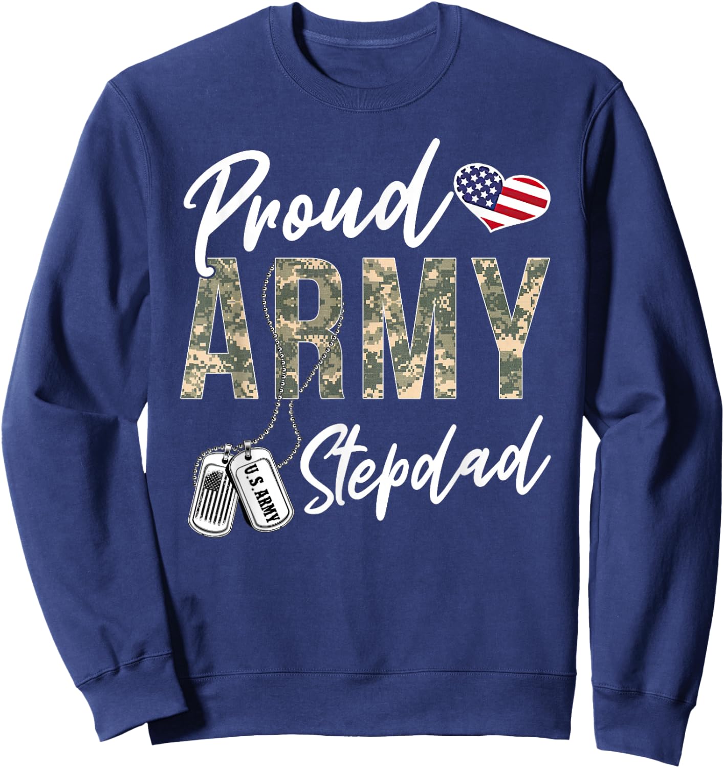 Proud Army Stepdad Army Graduation Stepdad US Army Stepdad Sweatshirt - Sweatshirt | Navy