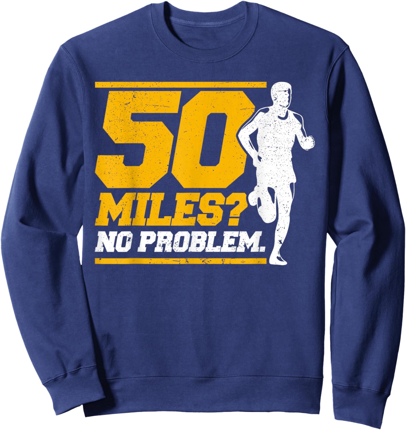 Ultramarathon 50 Miles No Problem Ultra Marathon Runner Sweatshirt - Sweatshirt | Navy