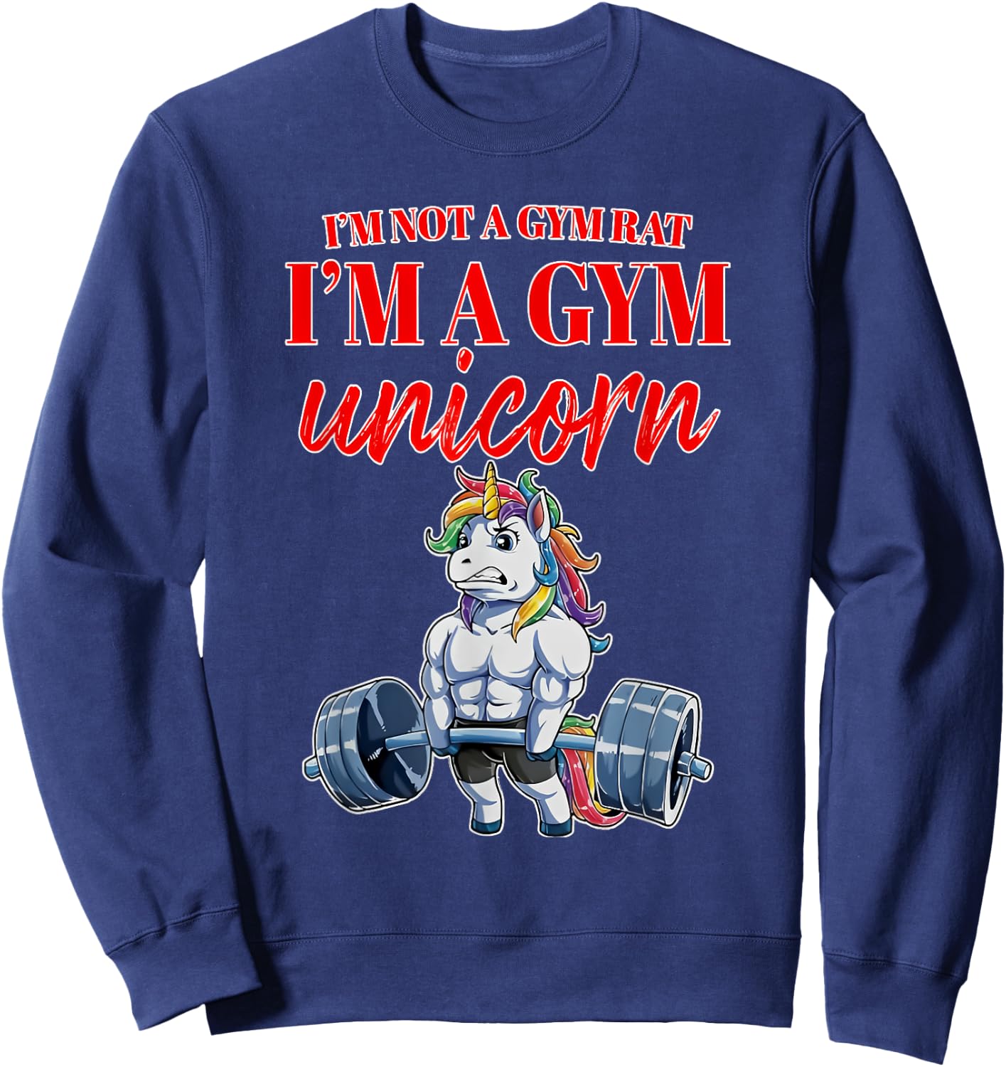 I'm Not a Gym Rat I'm a Gym Unicorn Sweatshirt - Sweatshirt | Navy