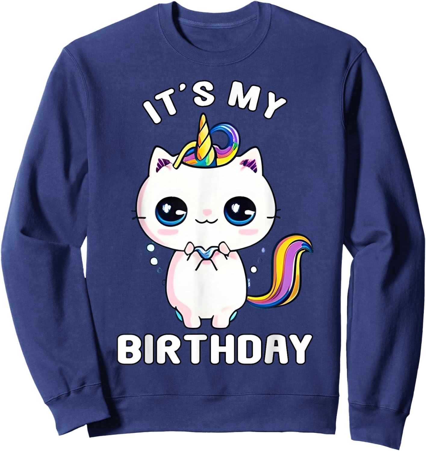 It's My Birthday Caticorn Meowgical Cat Kittycorn Unicorn Women Girls Kids Sweatshirt - Sweatshirt | Navy