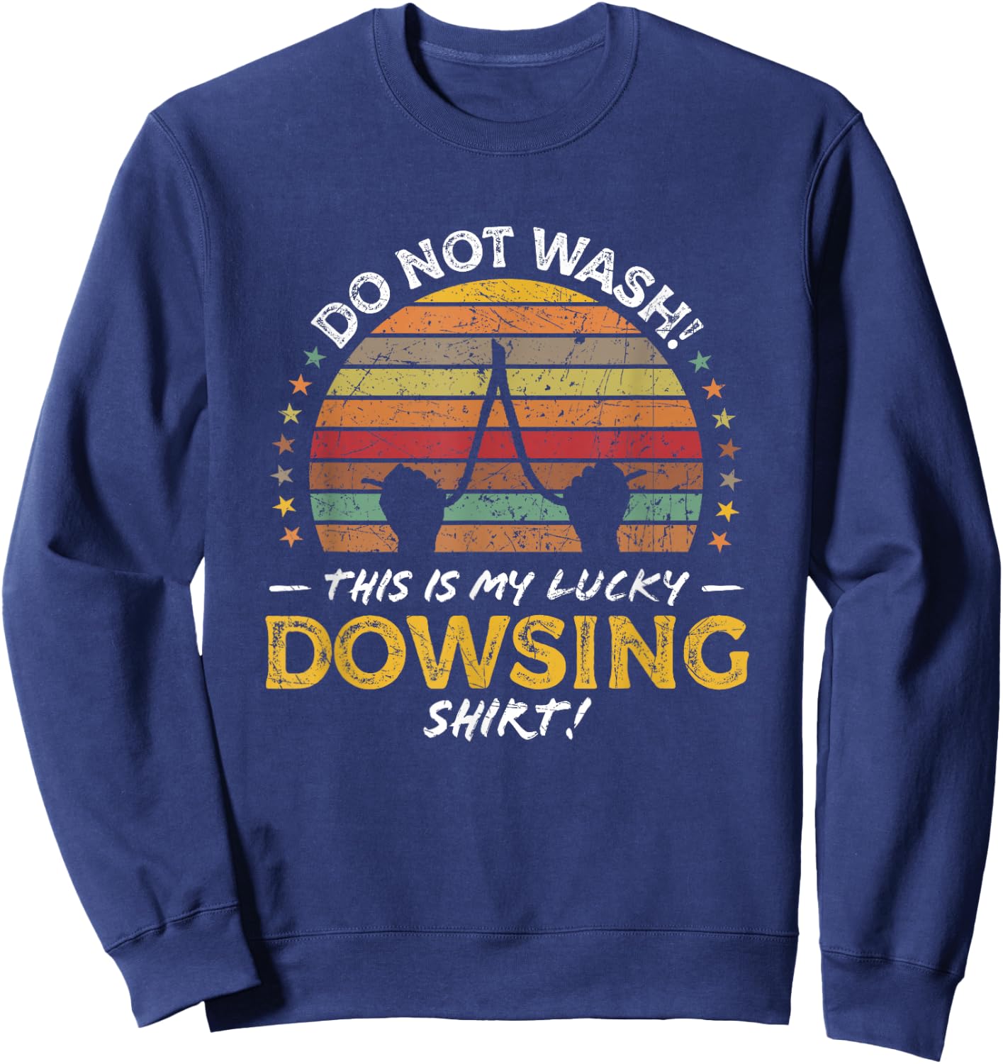 Funny Dowsing Rod Quote Graphic Sweatshirt - Sweatshirt | Navy