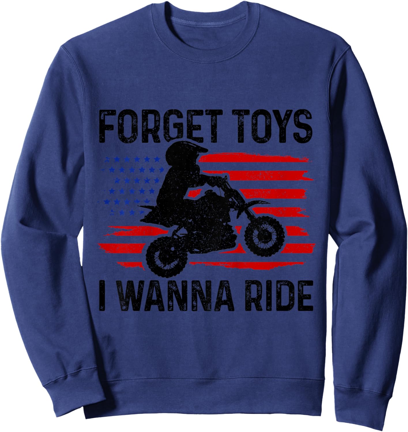 Forget Toys I Wanna Ride Motocross Dirt Bike Boys MX Racing Sweatshirt - Sweatshirt | Navy