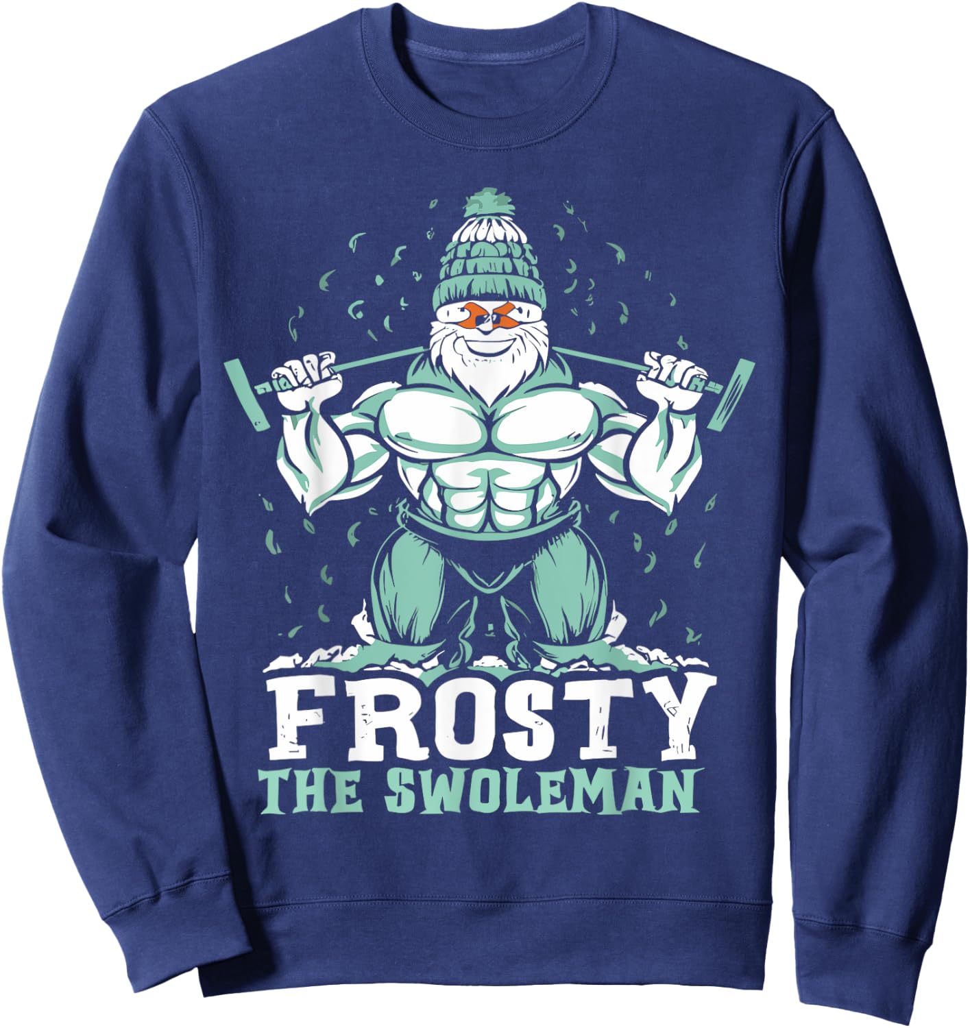 Frosty the Swoleman Funny Buff Swole Snowman Gym Muscle Man Sweatshirt - Sweatshirt | Navy