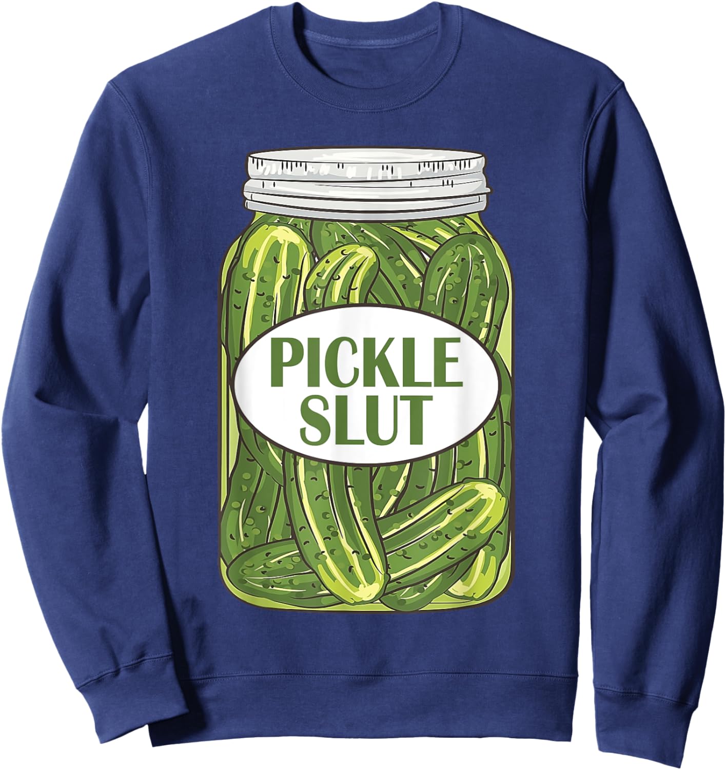 Pickle S.l.u.t For Pickle Lovers Sweatshirt - Sweatshirt | Navy