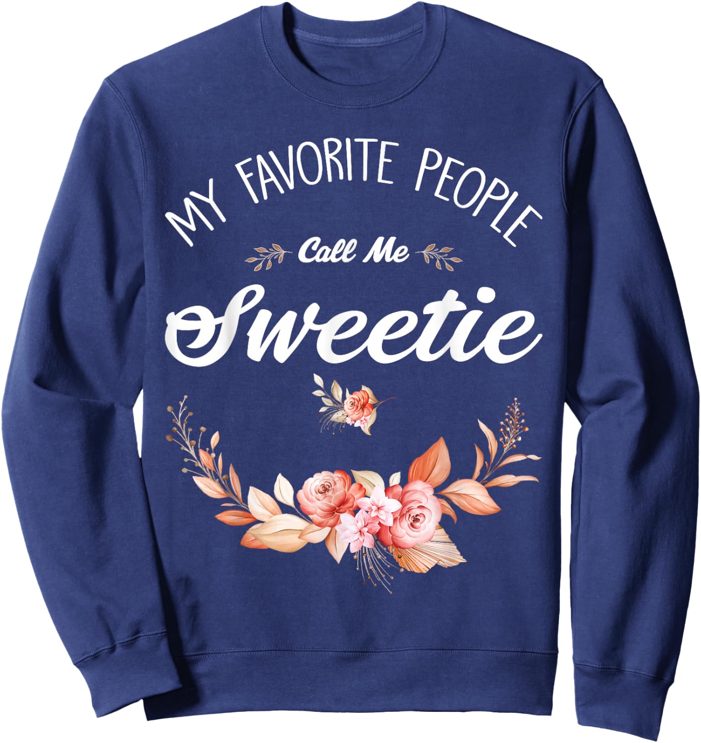 My Favorite People Call Me Sweetie Vintage Sweatshirt - Sweatshirt | Navy