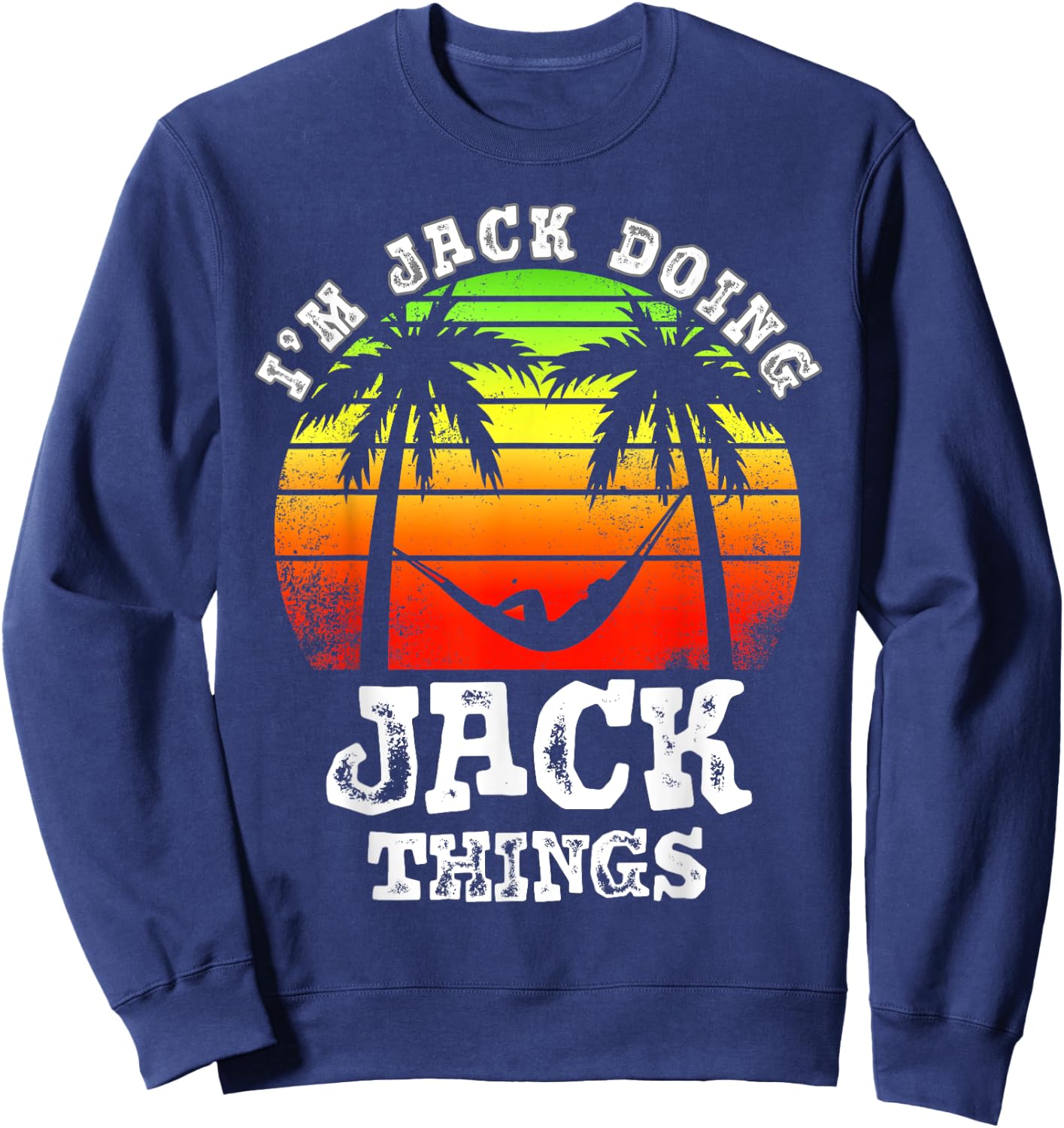 I'm Jack Doing Jack Things Vintage Retro Sunset Sweatshirt - Sweatshirt | Navy