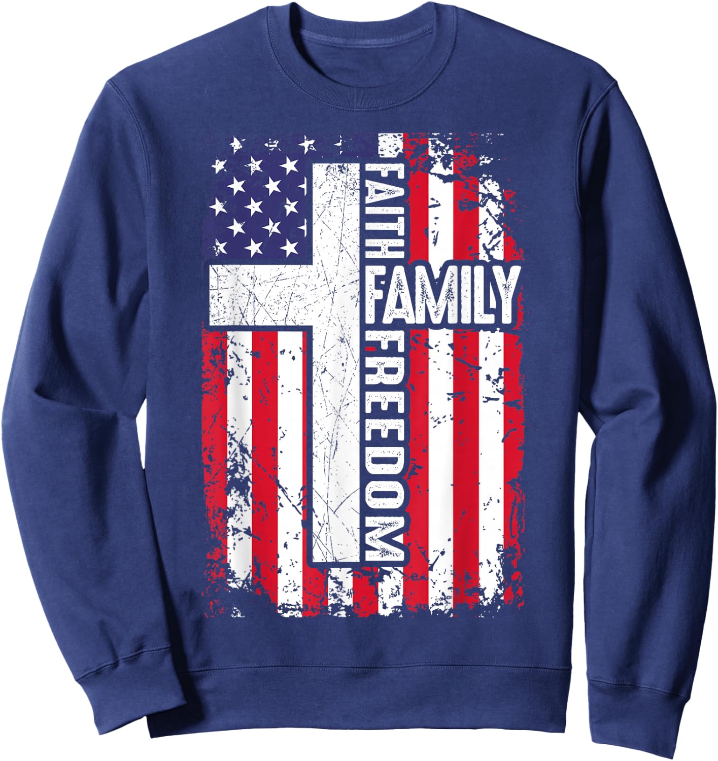 Faith Family Freedom Patriotic Christian American Flag Cross Sweatshirt - Sweatshirt | Navy