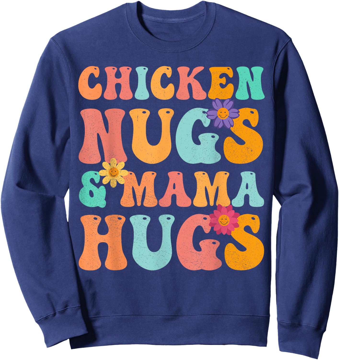 Groovy Chicken Nugs and Mama Hugs for Chicken Nugget Lover Sweatshirt - Sweatshirt | Navy