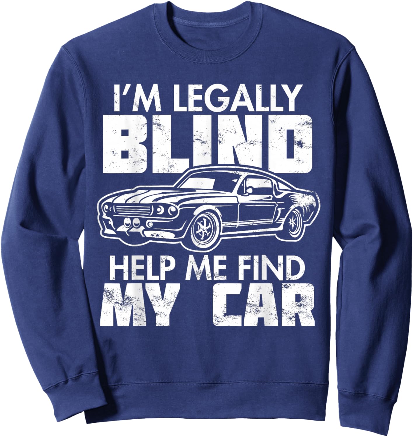 I'm Legally Blind Disability - Blindness Visually Impaired Sweatshirt - Sweatshirt | Navy