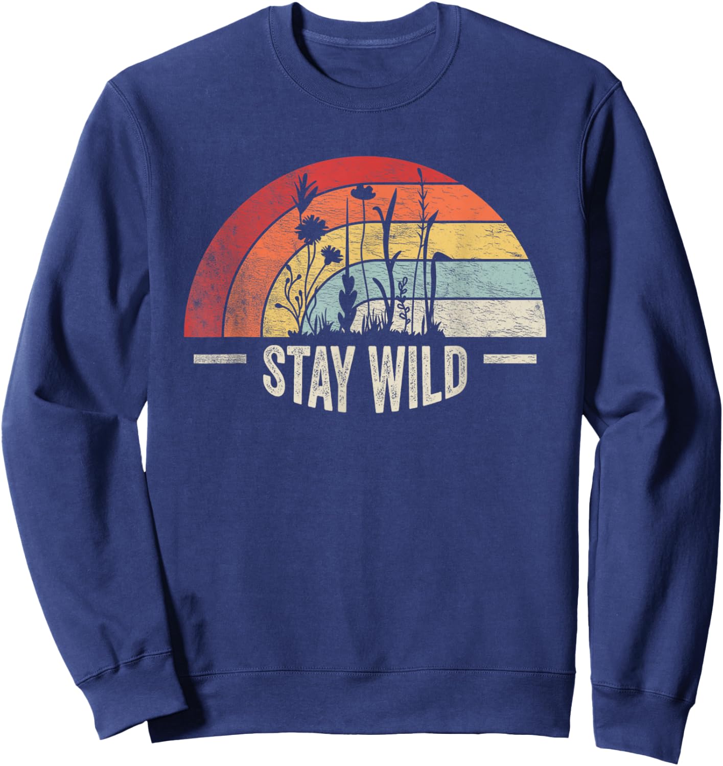 Retro Vintage Stay Wild Wildflower Inspirational Women Quote Sweatshirt - Sweatshirt | Navy