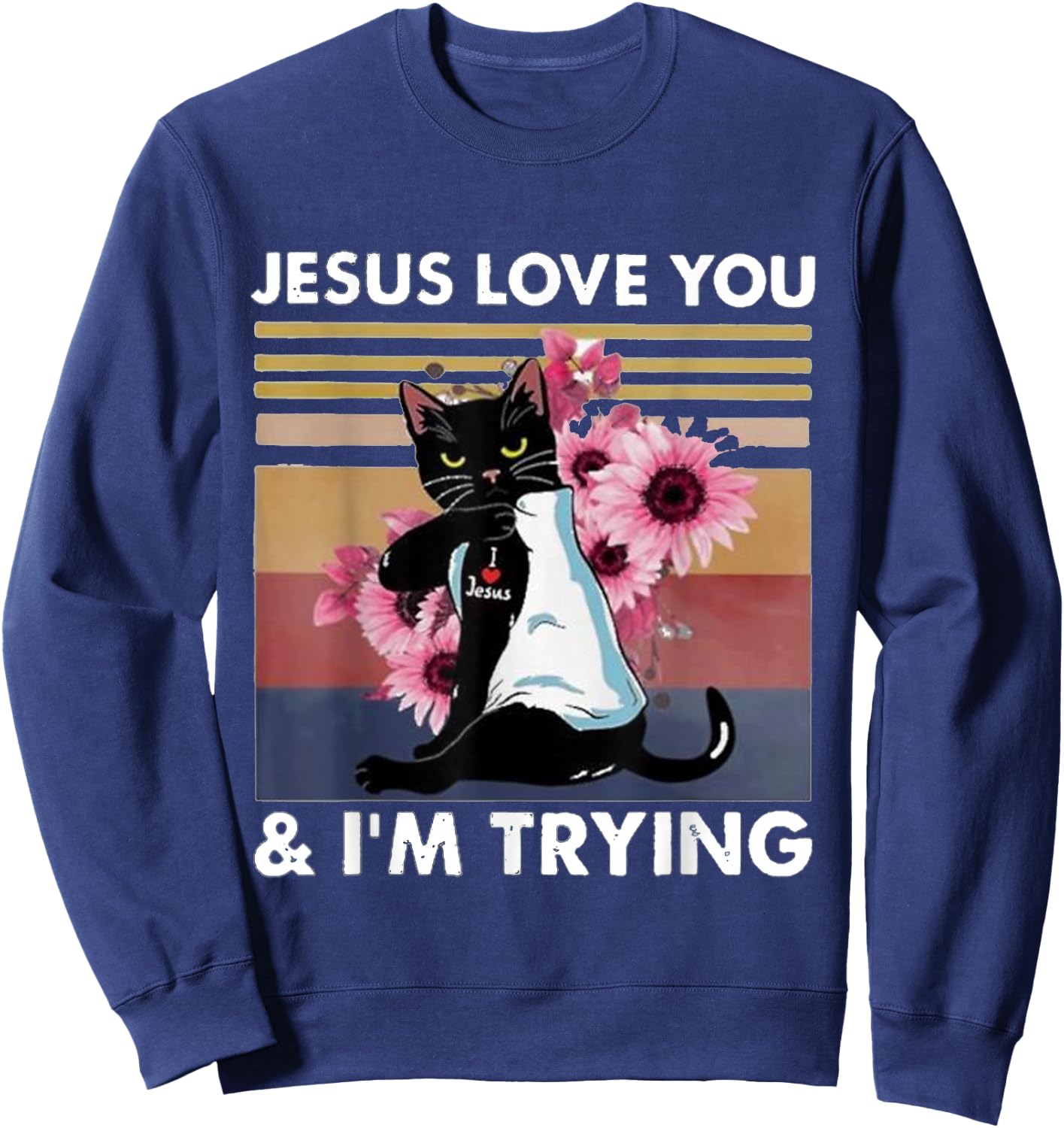 Cat Jesus loves you I'm trying Sweatshirt - Sweatshirt | Navy