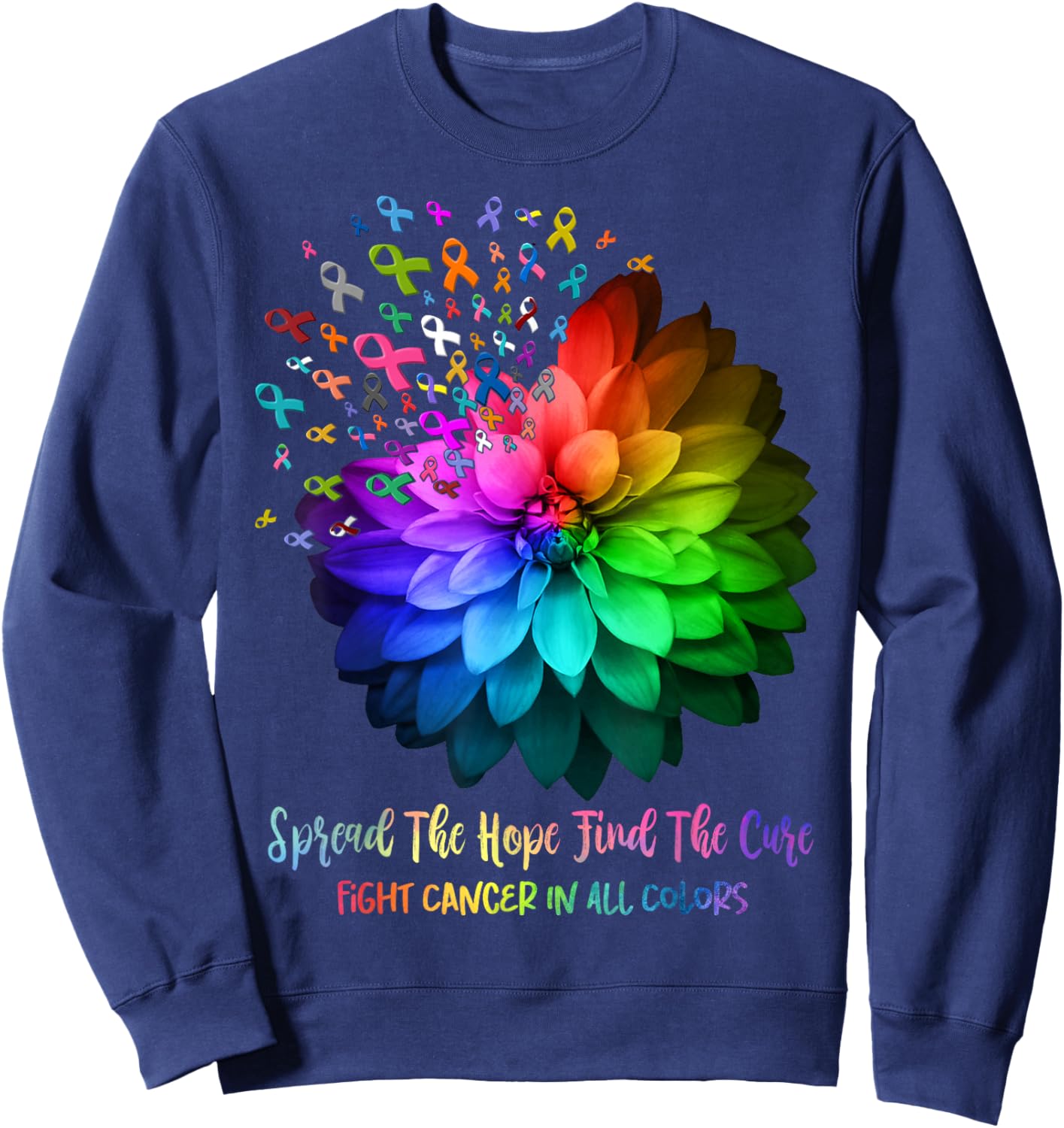 Fight Cancer In All Color Spread The Hope Find a Cure Sweatshirt - Sweatshirt | Navy