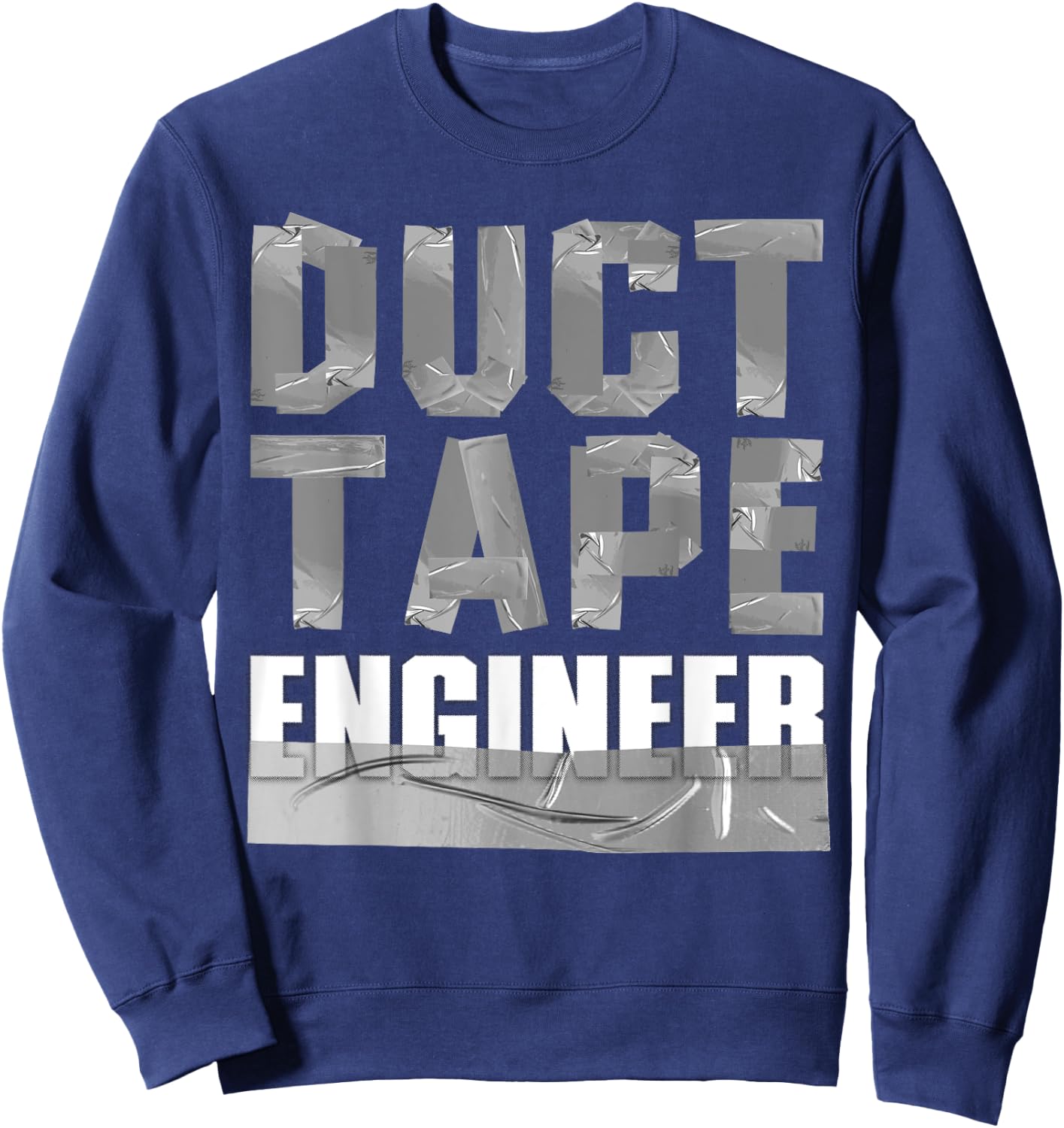 Cool Duct Tape Women Handyman Engineer Sarcasm Humor Sweatshirt - Sweatshirt | Navy