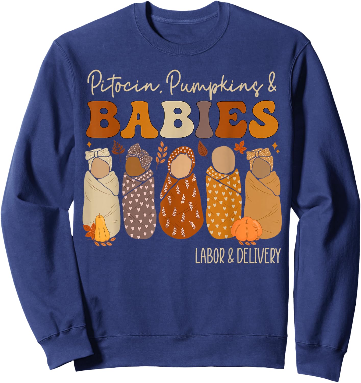 Fall Labor and Delivery Halloween L and D Nurse Thanksgiving Sweatshirt - Sweatshirt | Navy