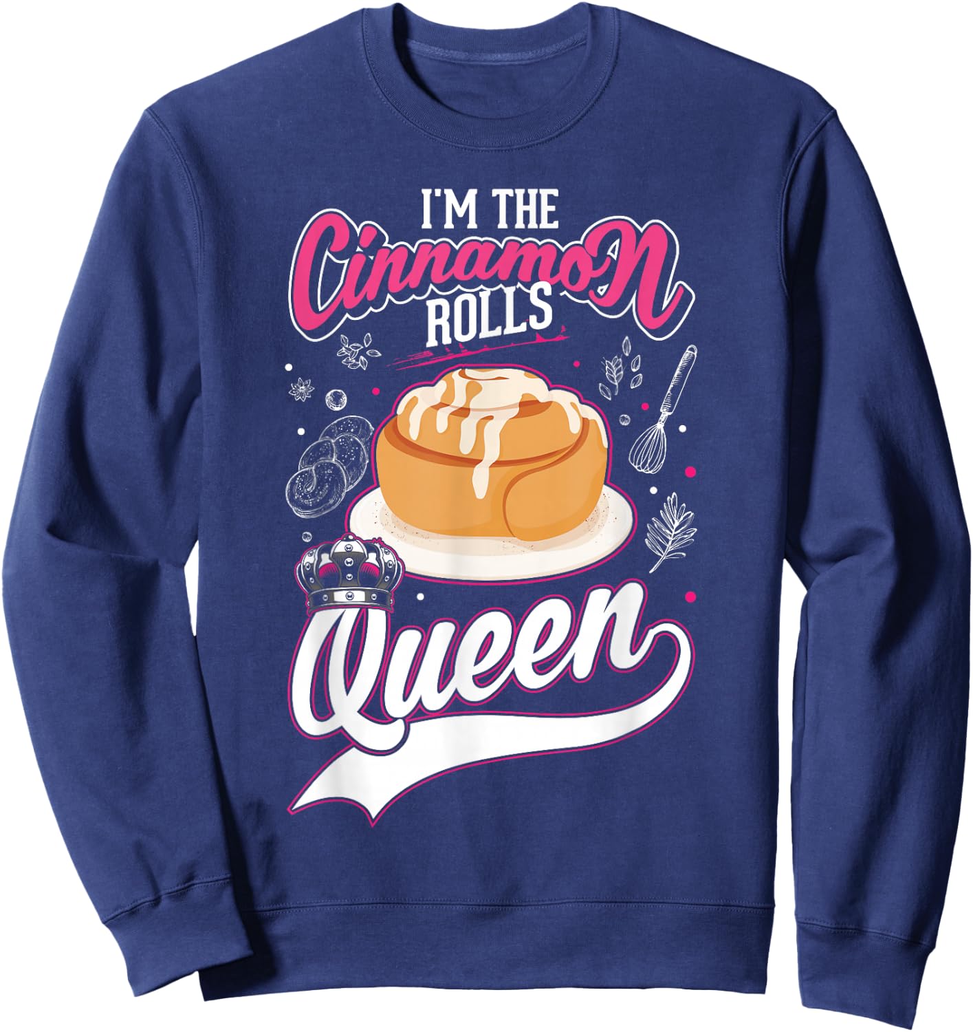 Cinnamon Roll Queen Cinnamon Buns Sweatshirt - Sweatshirt | Navy