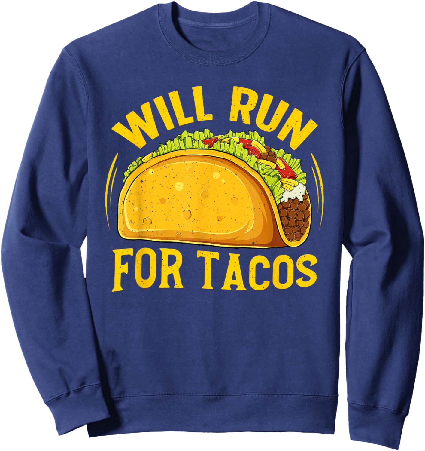 Will Run For Tacos Funny Runner Marathon Running Lover Sweatshirt - Sweatshirt | Navy