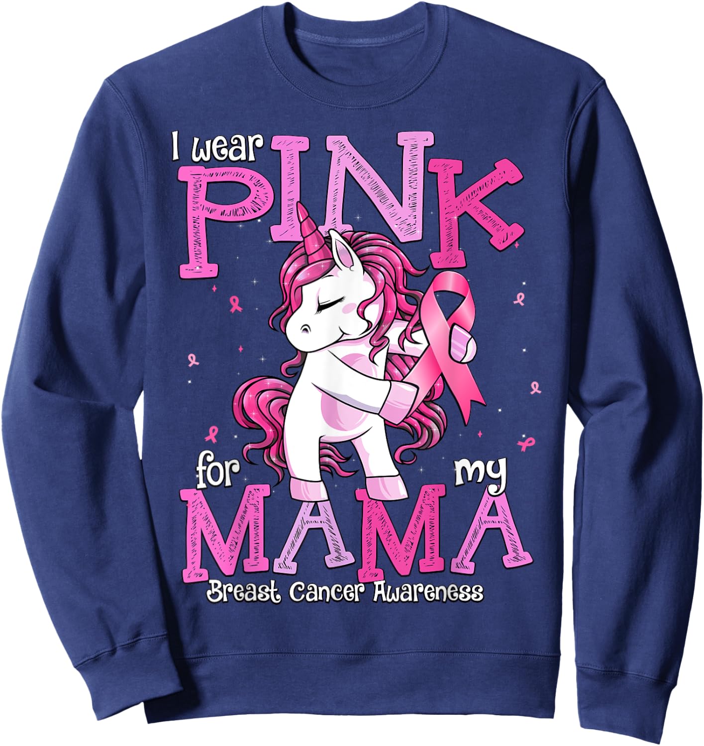 I Wear Pink For My Mama Shirt Breast Cancer Awareness Sweatshirt - Sweatshirt | Navy