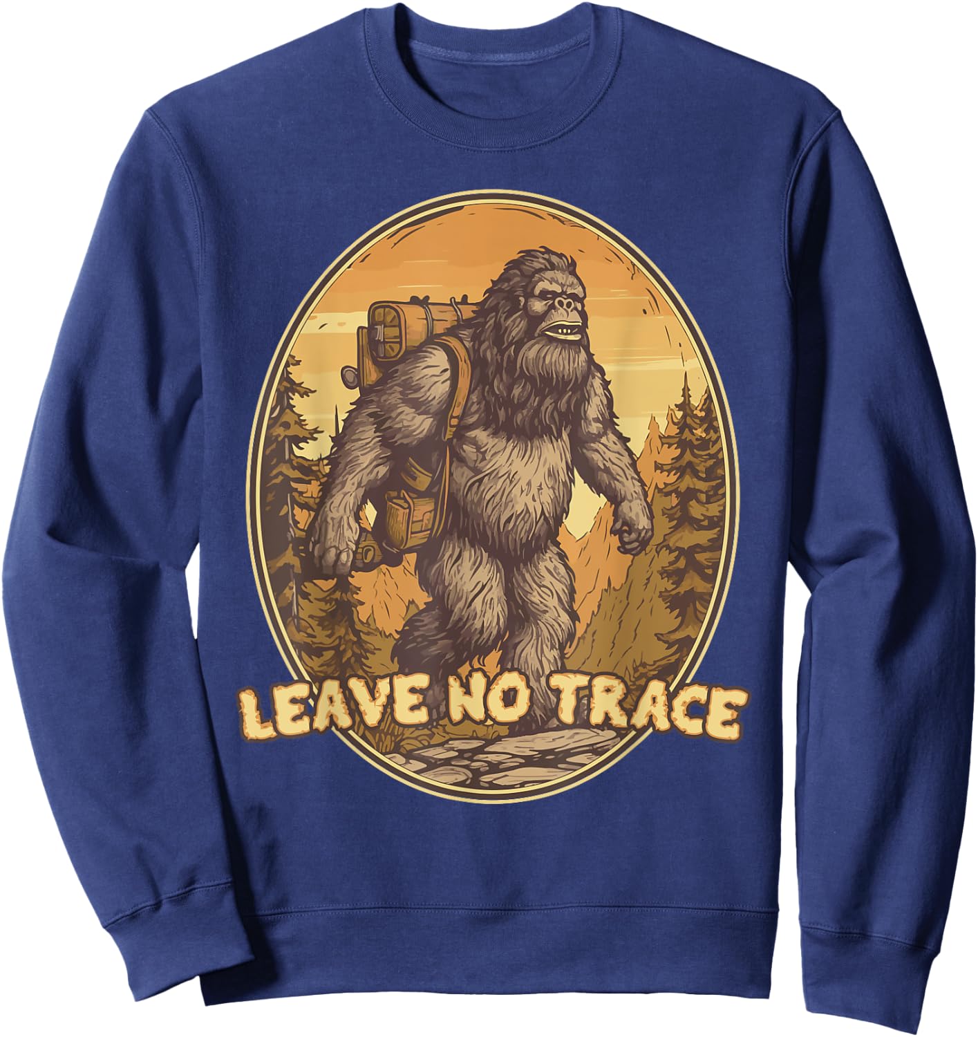 Hiking Bigfoot Leave No Trace Outdoors For Hikers Sweatshirt - Sweatshirt | Navy
