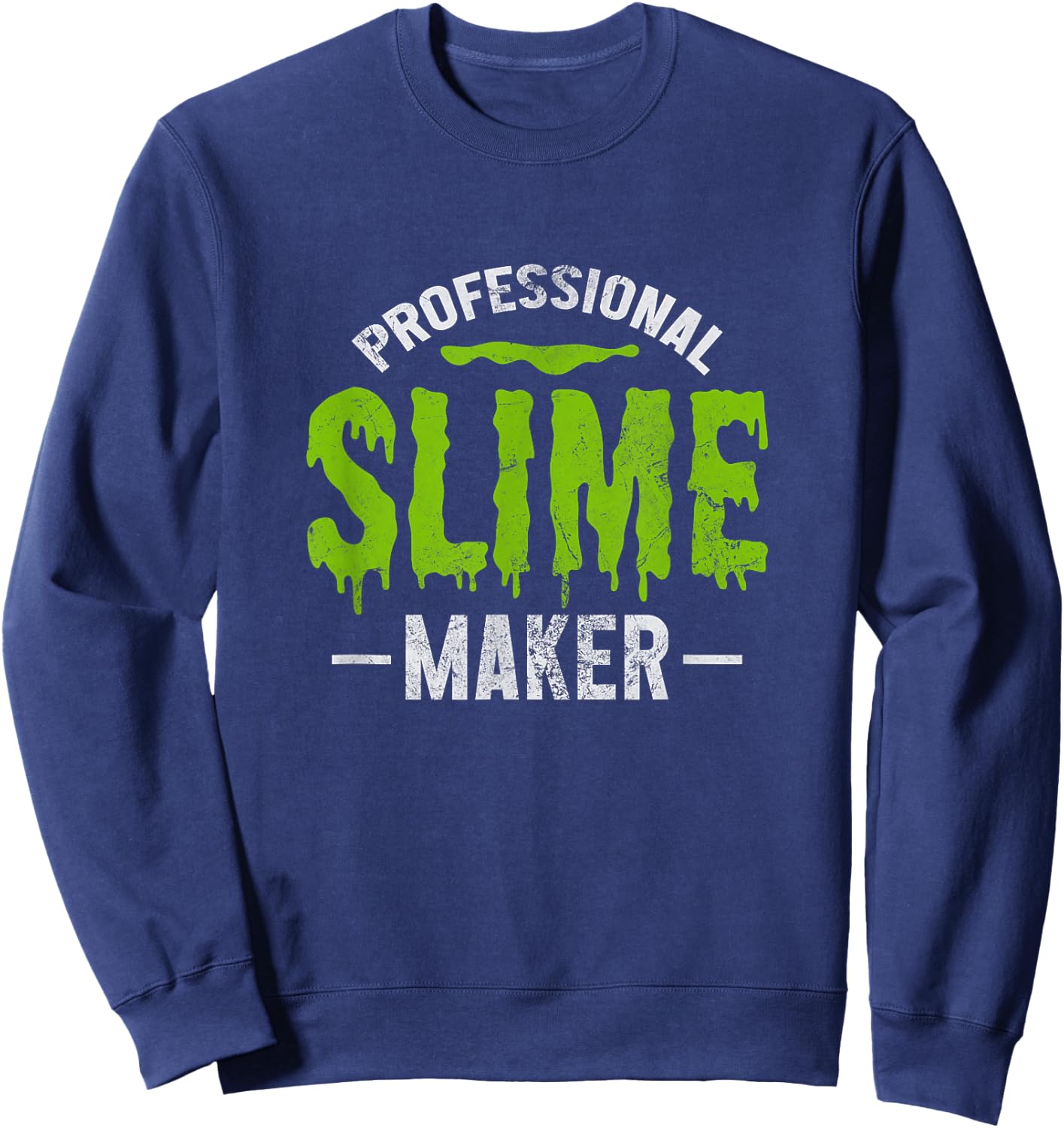 Professional Slime Maker Slime Making Distressed Sweatshirt - Sweatshirt | Navy