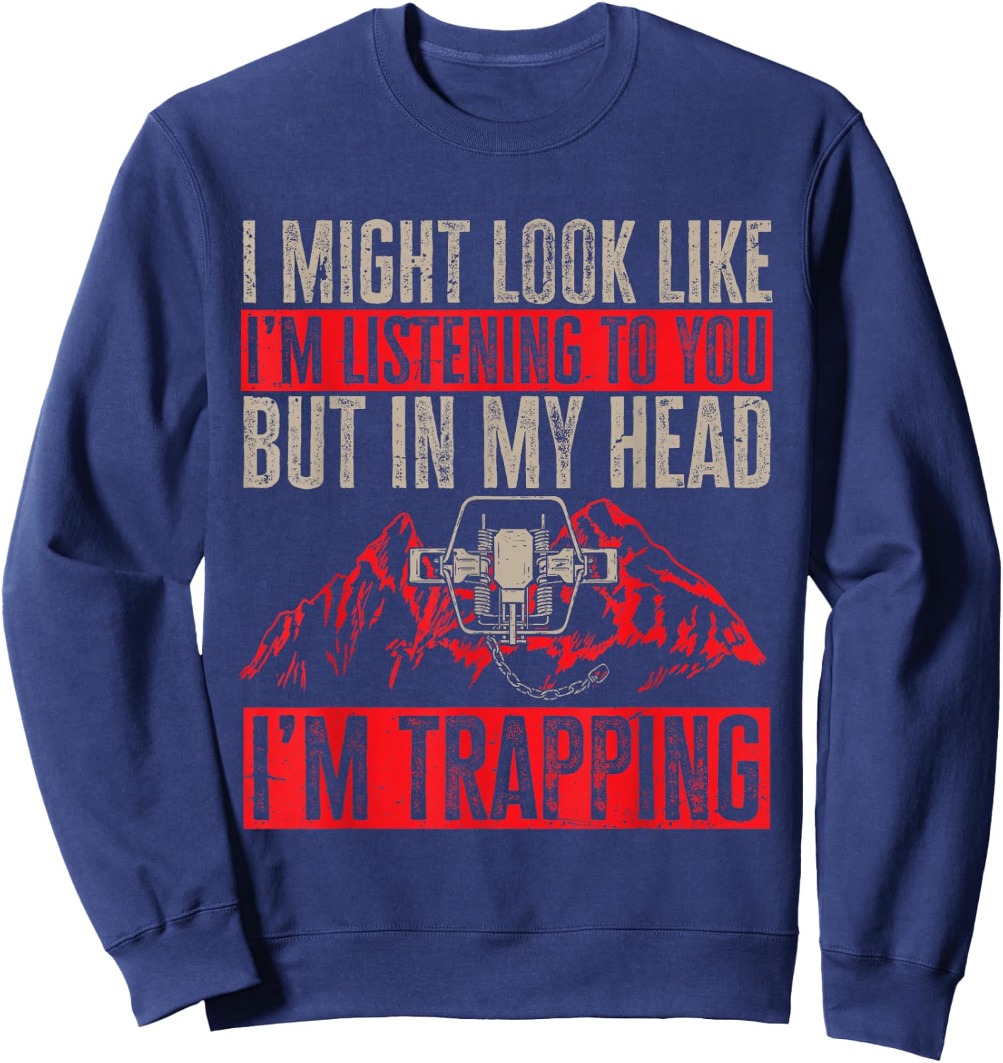 Trapping Trap Hunting Trapper Sweatshirt - Sweatshirt | Navy